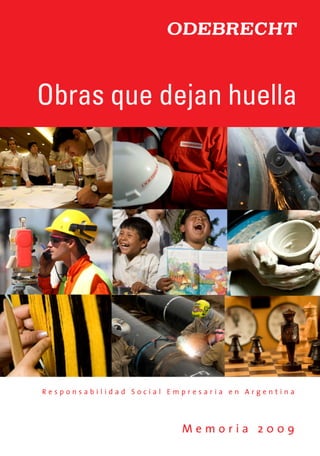 Reporte de sustentabilidad 2009 Odebrecht Argentina - Obras que dejan huella