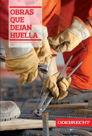 obras
que
dejan
huella
Reporte de sustentabilidad
2012
 