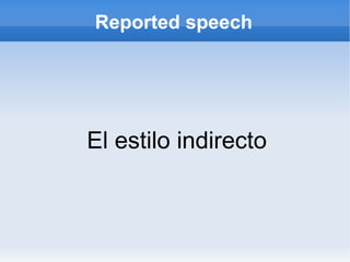 Reported speech ,[object Object]