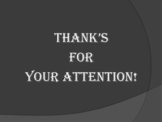 THANK’S
      FOR
YOUR ATTENTION!
 