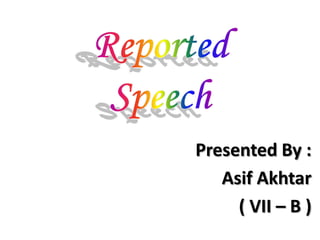 Presented By :
Asif Akhtar
( VII – B )
 