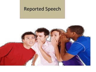 Reported Speech

 