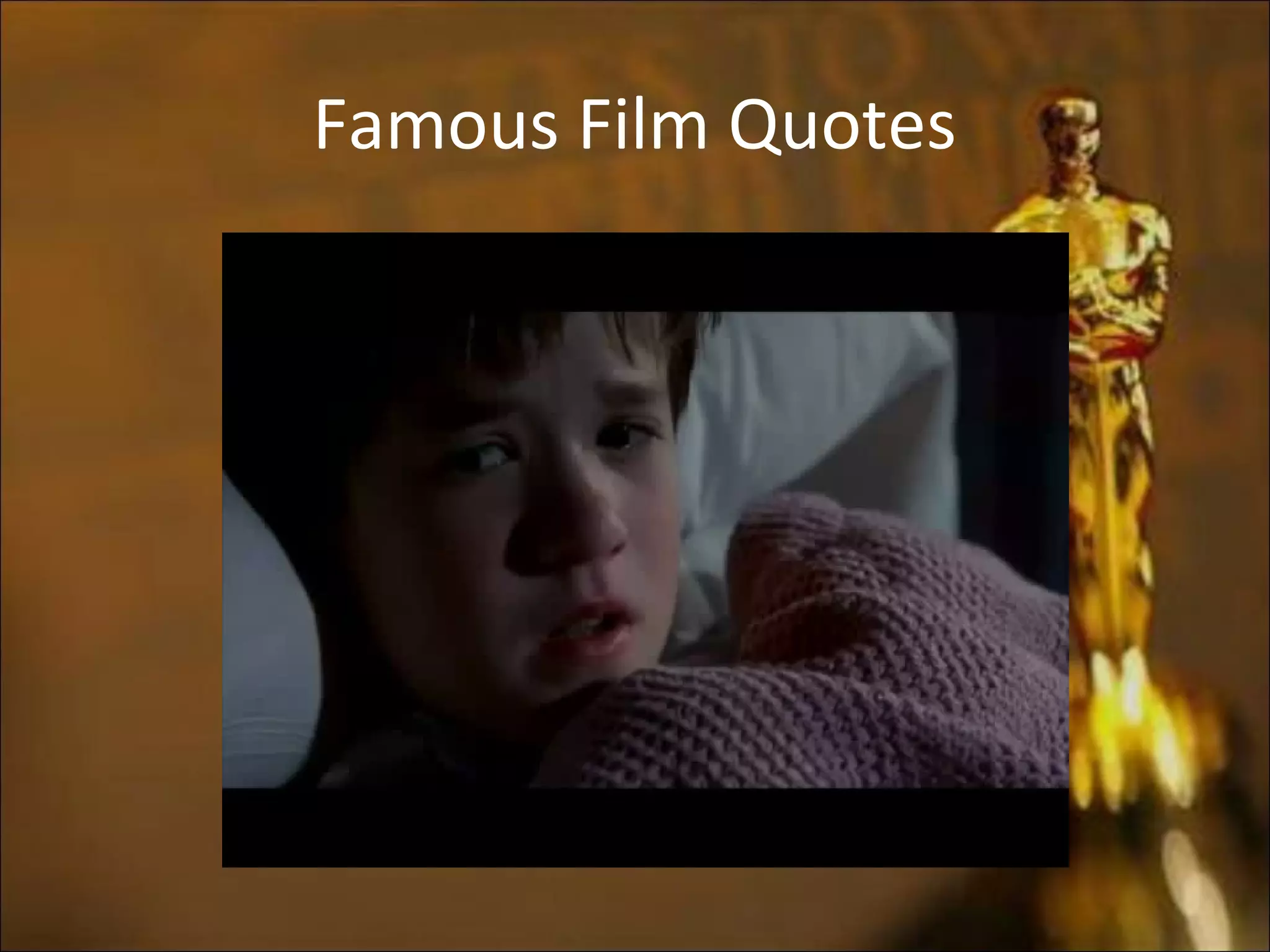 Famous Film Quotes
 