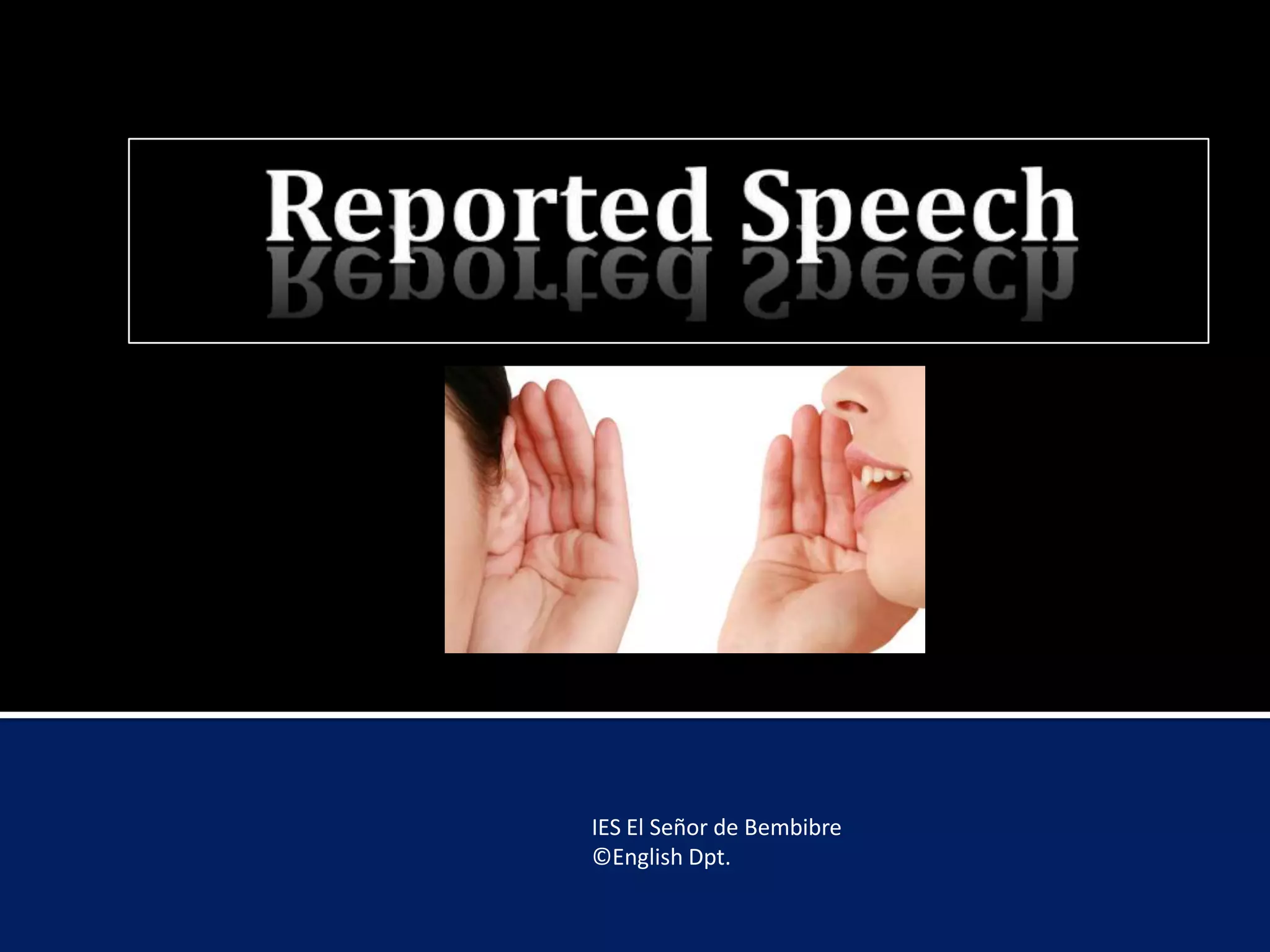 Reported SpeechIES El Señor de Bembibre©English Dpt.
