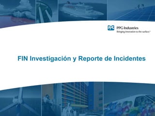 FIN Investigación y Reporte de Incidentes
 