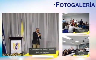 ·FOTOGALERÍA
Talleres del
ACTUAR
Talleres del
ACTUAR
Conferencia del ACTUAR
Héctor Yépez
 