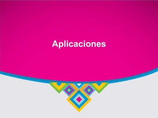 Aplicaciones
 