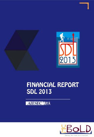 T a k i n g t h e r o a d l e s s t r a v e l e d
T a k i n g t h e r o a d l e s s t r a v e l e d
FINANCIAL REPORT
SDL 2013
 