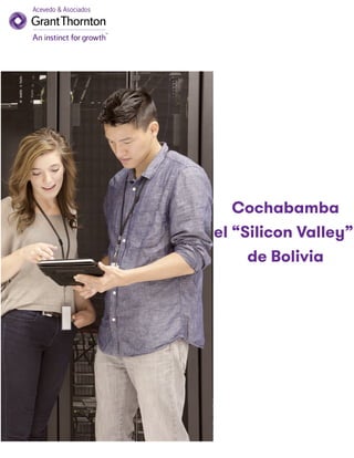 Cochabamba
el “Silicon Valley”
de Bolivia
 
