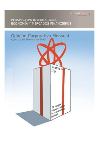 PERSPECTIVA INTERNACIONAL
ECONOMÍA Y MERCADOS FINANCIEROS
Opinión Corporativa Mensual
Agosto y septiembre de 2015
 
