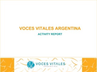 Diciembre 2010 VOCES VITALES ARGENTINA ACTIVITY REPORT 
