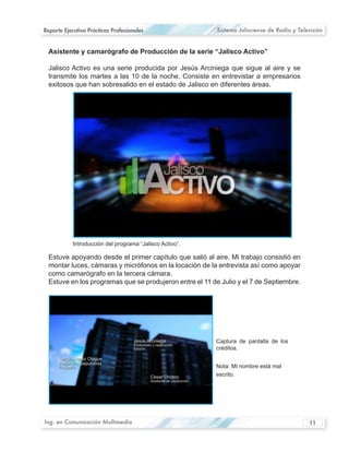 Reporte Ejecutivo Prácticas Profesionales   Sistema Jalisciense de Radio y Televisión




                                            escrito.




Ing. en Comunicación Multimedia                                                11
 