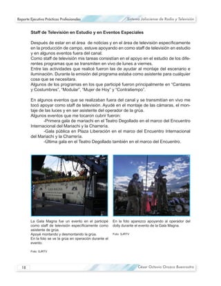 Reporte Ejecutivo Prácticas Profesionales   Sistema Jalisciense de Radio y Televisión




                                                                                 -




                                                                                 -




        evento.




  18                                              César Octavio Orozco Buenrostro
 
