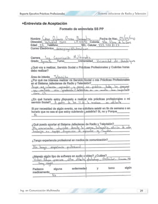 Reporte Ejecutivo Prácticas Profesionales   Sistema Jalisciense de Radio y Televisión




Ing. en Comunicación Multimedia                                                29
 