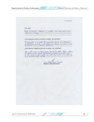 Reporte Ejecutivo Prácticas Profesionales   Sistema Jalisciense de Radio y Televisión




Ing. en Comunicación Multimedia                                                35
 