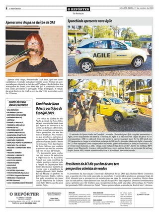 2    O REPÓRTER
                                                                                               O REPÓRTER
                                                                                                                                                                                       QUARTA-FEIRA, 21 de outubro de 2009


                                                                                                        Da Redação



Apenas uma chapa na eleição da OAB                                                             Sponchiado apresenta novo Agile




  Apenas uma chapa, denominada OAB Mais, que tem como
candidata a reeleição a atual presidente Izaura Freitas foi apre-
sentada para disputar a eleição na 23ª subsecção da Ordem dos
Advogados do Brasil, com sede em Ijuí. A comissão eleitoral
tem como presidente o advogado Sérgio Rodrigues. A eleição
da nova diretoria da OAB ocorre no dia 16 de novembro, entre
9 e 17 horas.



    PONTOS DE VENDA
    JORNAL O REPÓRTER                                 Comitiva de Nova
• BIG MERCADO
                                                      Odessa participa da
• BIOFARMA CENTRO
• BIOFARMA IMIGRANTES
                                                      ExpoIjuí 2009
• BIOFARMA MATRIZ
                                                        Há cerca de 120km de São
• COTRIJUI
                                                      Paulo, a cidade de Nova Odes-
• FARMÁCIA MODELO                                     sa tem uma similaridade com
• FARMÁCIA SÃO LUCAS                                  Ijuí. Apesar da distância e de
• FRANGOS IJUÍ                                        serem de Estados diferentes,
• FRUTEIRA SANTA FÉ                                   os dois municípios promovem
• LIVRARIA PROGRESSO                                  Feiras parecidas, em seu for-
- LANCHERIA D’NÁPOLES                                 mato e tradição. No entanto,               O estande da Sponchiado na ExpoIjui , revenda Chevrolet para Ijuí e região apresentou o
• LOTÉRICA TIO PATINHAS                               no que se refere a estrutura e           Agile, novo lançamento de fábrica. O motor, do Agile é 1.4 Econo.Flex capaz de gerar 97 cv
                                                      organização a ExpoIjuí/Fenadi            com gasolina e 102 cv a álcool. Com este motor o carro consegue fazer de 0 a 100 km/h em
• MERCADO CARDOSO
                                                      parece estar um passo a frente           12,5 segundos e chegar a velocidade máxima de 166 km/h. A versão básica do Agile, chamada
• MERCADO PONTO ECONÔMICO                                                                      de LT vem equipada com computador de bordo, piloto automático e direção hidráulica. Já
                                                      em relação a Feira das Nações
• MERCADO TIA LUCINDA                                                                          a versão mais luxuosa, a LTZ, chega com rodas de liga leve aro 15”, faróis de neblina, MP3
                                                      de Nova Odessa, que também
- PADARIA E CONFEITARIA MAIS                          a acontece no mês de outubro             player com Bluetooth, travas e vidros elétricos, entre outros. Entre os opcionais há airbag
SABOR                                                 e já está em sua 22ª edição.             duplo, freios ABS, vidros traseiros elétricos e, acreditem, ar-condicionado.
• PADARIA DAMIÃO                                        Foi justamente para conhe-
• PADARIA LA BAGUETI                                  cer um pouco da estrutura
• POSTO BURMANN                                       e organização da ExpoIjuí/
• POSTO DO GANSO                                      Fenadi que uma comitiva da
                                                      cidade paulista visitou todo
• POSTO TIGRÃO
• QUIOSQUE                                            o Parque de Exposições Wan-            Presidente da ACI diz que fim de ano tem
                                                      derley Burmann e também se
• SAGA VIDEO
LOCADORA (Ajuricaba)
                                                      reuniu com o presidente da             perspectiva otimista de vendas
                                                      ExpoIjuí/Fenadi 2009, Walter
• POSTO STADLER (Ajuricaba)                           Joel de Moura e o prefeito de            O presidente da Associação Comercial e Industrial de Ijuí (ACI Ijuí), Rubem Härter comentou
• COTRIJUI (Augusto Pestana)                          Ijuí Fioravante Ballin. Lidera-        que a questão da crise está superada no município. O empresário avaliou as semanas finais de
• MERCADO E AÇOUGUE                                   dos pelo presidente da Asso-           2010, dizendo que a perspectiva de vendas para as lojas do município é positiva. Härter disse
AOZANI (Bozano)                                       ciação Brasileira de Cultura           que os indicativos, especialmente em função de que 98% das empresas preveem investimentos
• CASA COLONIAL SABOR E SAÚDE                         Leta, Ralfo Klavin, que há anos        para o próximo ano. Ele lembrou que, nos próximos dias, será lançada a ultima etapa do Projeto
                                                      visita a Feira,.                       Ijuí premiado 2009, referente ao Natal. “Vamos potencializar as vendas de final de ano”, afirmou.



      O REPÓRTER                                                   Diretor Administrativo:      REDAÇÃO                                     PARA ANUNCIAR                              Os artigos publi-           Impressão:
                                                                    Enzo Luis Mânica            Envie sugestões, comentários, críticas      Escreva para comercialoreporter@yahoo      cados com assina-     E.L. Mânica e Cia Ltda.
                                                                                                e dúvidas para a redação pelo e-mail        .com.br ou pelo telefone (55) 3333 7426.   tura não traduzem
                   E.L. Mânica e Cia Ltda.                              Editor Chefe:           redacaooreporter@yahoo.com.br; para                                                    necessariamente a
                     CNPJ: 09.475.474/000164
                                                                     Sandro Silvello            o endereço Av. David José Martins, 1356,    PARA ASSINAR                               opinião do jornal e
    Av. David José Martins, 1356 - Ijuí - RS - CEP.: 98700-000                                  CEP 98700-000, Ijuí, RS; ou pelo telefone   Para receber o jornal O REPÓRTER em        são de inteira res-
          Telefone geral: (55) 3332 2000                                                        (55) 3332 5985.                             casa ligue para (55) 3333 7426             ponsabilidade de
                                                                                                                                                                                       seus autores.
 