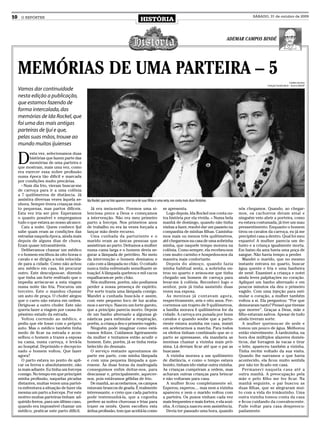 10    O REPÓRTER
                                                                                        HISTÓRIA
                                                                                                                                                               SÁBADO, 31 de outubro de 2009




                                                                                                                                                ADEMAR CAMPOS BINDÉ




     MEMÓRIAS DE UMA PARTEIRA – 5
                                                                                                                                                                                            Crédito da foto:
                                                                                                                                                                       Coleção Família Beck – Acervo MADP
     Vamos dar continuidade
     nesta edição a publicação,
     que estamos fazendo de
     forma intercalada, das
     memórias de Ida Rockel, que
     foi uma das mais antigas
     parteiras de Ijuí e que,
     pelas suas mãos, trouxe ao
     mundo muitos ijuienses


     D
            esta vez, selecionamos duas
            histórias que fazem parte das
            memórias de uma parteira e
     que mostram, mais uma vez, como
     era exercer essa nobre profissão
     numa época tão difícil e marcada
     por condições muito precárias.
       - Num dia frio, vieram buscar-me
     de carroça para ir a uma colônia
     a 7 quilômetros de distância. Já
     assistira diversas vezes àquela se-     Ida Rockel, que na foto aparece com uma de suas filhas e uma neta, nos conta mais duas histórias
     nhora. Sempre tivera crianças mui-
     to pequenas, mas partos difíceis.         Já era meia-noite. Fizemos uma si-                         se apresenta.                                nós chegamos. Quando, ao chegar-
     Esta vez iria ser pior. Esperamos       lenciosa prece a Deus e começamos                              Logo depois, Ida Rockel nos conta ou-      mos, os cachorros deram sinal e
     o quanto possível e empregamos          a intervenção. Não era meu primeiro                          tra história por ela vivida. – Numa bela     ninguém veio abrir a porteira, como
     tudo o que estava ao nosso alcance.     parto a forceps. Nos primeiros anos                          manhã de domingo, quando não tinha           eu estava costumada, já tive um mau
       Caiu a noite. Quem conhece Ijuí       de trabalho eu era às vezes forçada a                        visitas a fazer, resolvi dar um passeio na   pressentimento. Enquanto o homem
     sabe quais eram as condições das        lançar mão deste recurso.                                    companhia de minhas filhas. Caminha-         tirou os cavalos da carroça, eu já me
     estradas naquela época, ainda mais        Uma cunhada da parturiente e o                             mos mais ou menos três quilômetros,          precipitei casa a dentro. Qual foi meu
     depois de alguns dias de chuva.         marido eram as únicas pessoas que                            até chegarmos na casa de uma sobrinha        espanto! A mulher parecia um de-
     Eram quase intransitáveis.              assistiram ao parto. Deitamos a mulher                       minha, que naquele tempo morava na           funto e a criança igualmente morta.
       Deliberamos chamar um médico          numa cama larga e o homem devia se-                          colônia. Como sempre, ela recebeu-nos        Em baixo da ama havia uma poça de
     e o homem encilhou às oito horas o      gurar a lâmpada de petróleo. No meio                         com muito carinho e hospedou-nos da          sangue. Não havia tempo a perder.
     cavalo e se dirigiu a toda velocida-    da intervenção o homem desmaiou e                            maneira mais confortante.                       Mandei o marido, que no mesmo
     de para a cidade. Como não achou        caiu com a lâmpada no chão. O coitado                          Depois do almoço, quando fazia             instante entrava no quarto, buscar
     seu médico em casa, foi procurar        nunca tinha enfrentado semelhante si-                        minha habitual sesta, a sobrinha en-         água quente e fria e uma banheira
     outro. Este desculpou-se, dizendo       tuação! A lâmpada quebrou e mil cacos                        trou no quarto e avisou-me que tinha         de nenê. Examinei a criança e notei
     que tinha um forte resfriado que o      espalharam-se pelo chão.                                     chegado um homem de carroça para             ainda leves palpitações no coração.
     impedia arriscar-se a esta viagem         Nós mulheres, porém, não podíamos                          levar-me à colônia. Reconheci logo o         Apliquei um banho alternado e em
     numa noite tão fria. Procurou um        perder a nossa presença de espírito.                         senhor, pois já tinha assistido duas         poucos minutos ela deu o primeiro
     terceiro. Este o mandou chamar          Por sorte trazia uma lâmpada comigo.                         vezes sua esposa.                            vagido. Com uma injeção para esti-
     um auto de praça. O chofer alegou       Mandei a cunhada buscá-la e assim,                             As meninas já contavam agora,              mular o coração, a mulher também
     que o carro não estava em ordem.        com este pequeno foco de luz acaba-                          respectivamente, seis e oito anos. Per-      voltou a si. Ela perguntou: “Por que
     Dirigiu-se a outro chofer. Este não     mos o serviço. Nasceu um forte garoto,                       corremos um trajeto de 9 quilômetros,        demoraram tanto? Pensei que tivesse
     queria fazer a viagem por causa do      que a princípio parecia morto. Depois                        a família morava 6 quilômetros for da        que morrer”. Graças a Deus, mãe e
     péssimo estado da estrada.              de um banho alternado a algumas gi-                          cidade. A carroça era puxada por bons        filho estavam salvos. Apesar de tudo
       Voltou correndo ao médico, e          násticas para estimular a respiração,                        cavalos e quando soube que a partu-          ainda tiveram sorte.
     pediu que ele fosse com o próprio       porém, a criança deu o primeiro vagido.                      riente estava sozinha em casa, insisti          A mulher queixou-se de sede e
     auto. Mas o médico também tinha           Ninguém pode imaginar como está-                           em acelerarmos a marcha. Para todos          tomou um pouco de água. Melhorou
     medo de ficar na estrada e acon-        vamos felizes. Cuidamos ligeiramente                         os efeitos tinham combinado que se o         então visivelmente. À tardezinha, na
     selhou o homem a trazes a esposa        da mulher e tentamos então acudir o                          parto se apressasse, ela mandaria as         hora dos múltiplos afazeres domés-
     na cama, numa carroça, e levá-la        homem. Este, porém, já se tinha resta-                       meninas chamar a vizinha mais pró-           ticos, dar forragem às vacas e tirar
     ao hospital. Deprimido e decepcio-      belecido do desmaio.                                         xima. Lá deviam ficar até que o pai as       o leite, apareceu também a vizinha.
     nado o homem voltou. Que fazer            O serviço restante aprontamos de                           buscasse.                                    Tinha recém voltado da sua visita.
     agora?                                  parte em parte, com minha lâmpada                              A vizinha morava a um quilômetro           Quando lhe narramos o que havia
       O parto estava no ponto de apli-      e com uma pequena lâmpada a que-                             de distância, e como o tempo estava          acontecido, ela ficou muito sentida
     car os ferros e absolutamente, não      rosene. Às duas horas da madrugada                           bonito, tinham ido visitar outra vizinha.    por não ter ficado em casa.
     ia mais adiante. Eu tinha um forceps    conseguimos enfim deitar-nos, para                           As crianças cumpriram a ordem, mas              Permaneci naquela casa até a
     comigo. No tempo em que principiei      descansar e, principalmente, aquecer-                        acharam outras crianças para brincar         outra manhã. A preocupação pela
     minha profissão, naquelas picadas       nos, pois estávamos gélidas de frio.                         e não voltaram para casa.                    mãe e pelo filho me fez ficar. Na
     distantes, muitas vezes uma partei-       De manhã, ao acordarmos, os campos                           A mulher ficou completamente só.           manhã seguinte, o pai buscou as
     ra enfrentava a situação de fazer ela   estavam brancos de geada. É realmente                        Esperou, esperou.... mas nem a vizinha       duas filhas, que se alegraram mui-
     mesma um parto a forceps. Por este      interessante, e creio que cada parteira                      apareceu e nem o marido voltou com           to com a vida do irmãozinho. Uma
     motivo muitas parteiras tinham ad-      pode testemunhá-la, que a cegonha                            a parteira. Os puxos vinham cada vez         outra vizinha tomou conta da casa
     quirido ferros, para um último caso,    prefere as noites chuvosas e frias para                      mais frequentes e mais fortes, e ela sozi-   e ficou cuidando da convalescente.
     quando era impossível chamar um         trazer os nenês. Quem escolheu esta                          nha. A criança nasceu sem assistência.       Pude voltar para casa despreocu-
     médico, praticar este parto difícil.    árdua profissão, tem que aceitá-la como                        Devia ter passado uma hora, quando         padamente.
 