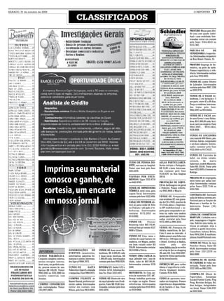SÁBADO, 31 de outubro de 2009                                                                                                                                                             O REPÓRTER           17
                                                             CLASSIFICADOS
                                                                                                                                                                                      PROCURO Moças para divi-
                                                                                                                                                                                      dir casa com quarto indivi-
                                                                                                                                                                                      dual e casa mobiliada. Inte-
                                                                                                                                                                                      ressadas entrar em contato
                                                                                                                                                                                      pelo fone: 9165.8343 ou
                                                                                                                                                                                      8115.7467.

                                                                                                                                                                                      PRECISA-SE               DE
                                                                                                                                                                                      VENDEDORAS c/ experiên-
                                                                                                                                                                                      cia. Interessadas comparecer
                                                                                                                                                                                      na Rua Álvaro Chaves, 55.

                                                                                                                                                                                      PROCURO Emprego de Do-
                                                                                                                                                                                      méstica, na parte da tarde.
                                                                                                                                                                                      Possuo experiência e refe-
                                                                                                                                                                                      rência. Interessados contatar
                                                                                                                                                                                      pelo fone 9136.6633.

                                                                                                                                                                                      VENDE-SE Lindos filhotes
                                                                                                                                                                                      de Labrador. Interessados
                                                                                                                                                                                      contatar pelo fone 9987.1396
                                                                                                                                                                                      ou 3333.3770.

                                                                                                                                                                                      VENDE-SE 5 VACAS ho-
                                                                                                                                                                                      landesas, 2 em lactação e 3
                                                                                                                                                                                      por parir, entre 45 a 60 dias.
                                                                                                                                                                                      Preço a combinar. Interessa-
                                                                                                                                                                                      dos tratar pelo fone:
                                                                                                                                                                                      9942.3997 ou 9918.6455.

                                                                                                                                                                                      VENDE-SE 2 VACAS, sen-
                                                                                                                                                                                      do uma Gersei e uma Holan-
                                                                                                                                                                                      desa. R$ 1.000,00 cada. Acei-
                                                                                                                                                                                      ta-se carro no negócio. Fone
                                                                                                                                                                                      9942.3997, 9918.6455,
                                                                                                                                                                                      9128.4920.

                                                                                                                                                                                      VENDE-SE LOCADORA
                                                                                                                                                                                      com mais de 800 filmes, pra-
                                                                                                                                                                                      teleiras, balcão, computador
                                                                                                                                                                                      e um bom cadastro. Interes-
                                                                                                                                                                                      sados contatar pelo fone
                                                                                                                                                                                      9122.5924 ou 9117.8127.

                                                                                                                                                                                      VENDE-SE Carrinho de
                                                                                                                                                                                      bebê, em ótimo estado,
                                                                                                                                                                                      unissex,      da      marca
                                                                                                                     CUIDO DE PESSOA DO-             AULAS PARTICULARES:              Galzerano, modelo Maranelo.
                                                                                                                     ENTE, em casa ou hospital.      Series iniciais e Português.     Valor R$ 150,00. Tratar pelo
                                                                                                                     Tratar com Ione pelo fone       R$ 12,00 a hora. Interessa-      fone 8435.8695 c/ Josiane ou
                                                                                                                     3331.2570.                      dos contatar pelo fone           Rodrigo.
                                                                                                                                                     9134.8597 ou Rua Alagoas
                                                                                                                     VIANDAS POR ENCO-               209 B.                           PRECISA-SE de empregada,
                                                                                                                     MENDAS. Ligue 3332.4718                                          meio turno que saiba cozi-
                                                                                                                     ou 8442.9705.                   PRESTAÇÃO DE SERVI-              nhar. Interessadas contatar
                                                                                                                                                     ÇO de Jardinagem em geral        pelos fones 3332.7146 ou
                                                                                                                     VENDE-SE IMPRESSORA             e Pedreiro. Possui referên-      8135.7501.
                                                                                                                     TÉRMICA, semi nova, para        cia 9945.8468 c/ Moacir.
                                                                                                                     cupom fiscal. Interessados                                       CONTRATA-SE! Estimado
                                                                                                                     contatar pelo fone 9122.3838.   VENDE-SE Computador              salão de beleza contrata pro-
                                                                                                                                                     com windows XP, com grava-       fissional para as funções de
                                                                                                                     CASAL DO INTERIOR ofe-          dor de CD e DVD, monitor de      Manicure e Auxiliar de Ca-
                                                                                                                     rece-se para cuidar de Sítio    15 c/ tela plana + Impresso-     beleireira. Tratar: (55)
                                                                                                                     ou Chácara e até gado c/ re-    ra HP multifuncional + su-       3333.4530.
                                                                                                                     ferências. Interessados         porte para computador e an-
                                                                                                                     contatar 9175.2055 ou           tena via radio com modem         LINHA DE COSMÉTICOS
                                                                                                                     8114.0362.                      pronto para Internet. Interes-   MARY KAY. Cuidados com a
                                                                                                                                                     sados contatar pelo fone         pele, maquiagem e fragrân-
                                                                                                                     VENDE-SE:            Freezer    9175.1089 ou 9904.4555.          cias. Solicite uma visita, ou
                                                                                                                     Brastemp valor R$ 170,00,                                        reuna as amigas, seja a
                                                                                                                     vertical fone p/ contato 9137   VENDE-SE Franquia da             anfitreã e ganhe descontos.
                                                                                                                     0608 c/ Eliane.                 Akákia cosméticos, de Ijuí.      Consultora Juliana Brivio,
                                                                                                                                                     Com 4 anos no mercado. A         fone 9954.5246. E-mail/msn:
                                                                                                                     VENDE-SE Uma cama e             Akákia possui uma linha com      juliana.frank@hotmail.com.
                                                                                                                     colchão de casal Carraro em     300 itens e 140 lojas em todo
                                                                                                                     madeira, cor Mogno, ambos       o Brasil. Conheça a Akákia,      VENDE-SE Filhote da raça
                                                                                                                     em bom estado valor R$          visite         pelo       site   Pintcher fêmea. Valor RS
                                                                                                                     350,00. Interessados contatar   www.Akákia.com.br ou venha       80,00. Interessados contatar
                                                     SONORIZAÇÕES             DE     VENDE-SE duas vacas Ho-         9619 4906 c/ Décio.             até a loja de Ijuí no shopping
                       DIVERSOS                      EVENTOS: casamentos,            landesas, R$ 2.000,00 cada                                      JB, sala 104. Fone 3332.6927.
                                                                                                                                                                                      pelo fone 3331.2570 ou
                                                                                                                                                                                      9643.0089.
                      VENDO PARABÓLICA.              aniversários, palestras for-    e duas vacas mestiças, R$       VENDO UMA CADELA da             Aproveite ótima oportunida-
                      Conjunto completo externo,     maturas e outros. Interessa-    1.000,00 cada. Interessados     raça Labrador com 1 ano de      de de Investimento.              COMPRA-SE OU ALUGA-
                      menos receptor interno.        dos ligar p/ 9968.3975.         contatar pelo fone 9938.9529.   idade, valor de R$ 100,00.                                       SE CADEIRA de rodas mo-
                      Semi-nova, em perfeito esta-                                                                   Interessados contatar 9139      OFEREÇO-ME para cuidar           torizada. Tratar pelo fone
                      do, poucos meses de uso.       VENDE-SE             GAITA      RIVEIRA/ UY. Saída 11/12 e      2349.                           idosos c/ experiência e refe-    3332 5495 ou 9963.3391.
                      Apenas R$ 160,00. Tratar:      Todeschini Super 6, oitavada    retorno 12/12. Informações                                      rência. Qualquer horário.
                      9942.2842 ou 3332.2000 em      e tampa lisa. Fone 9968.3975.   Ana Tur. Fone 3333.4431.        MOTORISTA: Sr. Com car-         Contato: 8136.4450.              COMPRA-SE Álbum de
                      horário comercial, com                                                                         teira de motorista CAT. A/C.                                     Figurinhas,      Estampas
                      Jonatan.                       COMPRO FILHOTE de               VENDE-SE filhotes de cães       Deseja trabalhar particular     CUIDO de pacientes inter-        Eucalol Futebol Cards, Ping
                                                     Basset Hound, preferencial-     da raça Labrador com Perdi-     ou viajar na região. Possui     nados em hospitais. Possuo       Pong, Revistas Antigas, Rá-
                      COMPRO CONSÓRCIOS              mente cadela. Interessados      gueiro. Valor R$ 70,00. Inte-   referências. Interessados       experiência e disponibilida-     dios Antigos, Antiguidades
                      não contemplados. Tratar:      entrar em contato com           ressados contatar pelo fone     contatar pelo fone 9145 0355    de de horário c/ Ana. Fone:      em Geral. Tratar 9146.3727
                      (55) 9971.0635.                Nilson, pelo fone 9616.9283.    3331.2570.                      ou 9159 6860.                   8119,7891.                       ou 3333 5553.
 