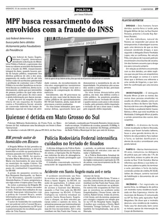 SÁBADO, 31 de outubro de 2009
                                                                                                POLÍCIA                                                                      O REPÓRTER       27
                                                                                             por Jonas Palharini



MPF busca ressarcimento dos                                                                                                                              PLANTÃO REPÓRTER



envolvidos com a fraude do INSS
                                                                                                                                                            DROGAS – Dois homens foram
                                                                                                                                                          detidos quinta-feira à tarde pela
                                                                                                                                                          Brigada Militar de Ijuí, na Rua Doutor
                                                                                                                                                          Pestana, próximo a Escola Ruy Bar-
                                                                                                                                                          bosa (Ruizão).
Juiz federal determina a                                                                                                                                    Um dos indivíduos, natural do
busca pelos bens obtidos                                                                                                                                  Paraná, vai responder por posse de
                                                                                                                                                          entorpecentes. A abordagem ocorreu
ilicitamente pelos fraudadores                                                                                                                            após uma denúncia de que os dois
da Previdência                                                                                                                                            estavam vendendo drogas, o que,
                                                                                                                                                          segundo a delegada Eliana Parahyba
                                                                                                                                                          Lopes, não se confirmou. No veículo


O
        juiz federal de Santo Ângelo,                                                                                                                     Pólo, com placas de Cascavel, policiais
        Adriano Copetti, determinou
                                                                                                                                                          encontraram cinco buchas de cocaína.
        atendendo solicitação do Minis-
tério Público Federal, a apreensão dos                                                                                                                    Um dos homens assumiu que a droga
bens ou valores acrescidos ilicitamente                                                                                                                   era para consumo próprio.
com a fraude do INSS, ressarcimento                                                                                                                         Em relação ao dinheiro encontrado
integral do dano, quando houver, per-                                                                                                                     com os dois detidos, um deles expli-
da da função pública, suspensão dos                                                                                                                       cou que seu pai tirou um empréstimo
direitos políticos de oito a dez anos,                                                                                                                    para ele pagar as contas e o outro
pagamento de multa civil de até três          Chefe da agência de Ijuí, Roberto da Rosa, disse que mais de mil processos ainda precisam ser analisados    disse que o dinheiro era referente a
vezes o valor do acréscimo patrimonial
e proibição de contratar com o Poder          dade comum, do reconhecimento de                             demonstrem a inexistência do ato de            uma venda de lingeries, o que tam-
Público ou receber benefícios ou incen-       vínculos empregatícios inexistentes                          improbidade. Os primeiros oito acusa-          bém foi confirmado por uma terceira
tivos fiscais ou creditícios, direta ou in-   e da contagem de tempo rural sem a                           dos, sendo a maioria de Ijuí, precisam         pessoa.
diretamente, ainda que por intermédio         exigência de comprovação do efetivo                          apresentar defesa.
de pessoa jurídica da qual seja sócio         exercício.                                                     Os réus foram denunciados pela                  INVESTIGAÇÃO – O d e l e g a d o
majoritário, pelo prazo de cinco anos           Inicialmente, são 46 processos na                          prática, em tese, dos delitos contra o         Ricardo Miron já tem os nomes das
e ainda indenização por danos morais.         mesa do juiz, num total de desvio dos                        cofre público. As possíveis penaliza-
                                                                                                                                                          outras duas pessoas envolvidas no
  A ação decorre da suspeita da exis-         cofres públicos de aproximadamente                           ções nestes casos: reclusão de um ano
tência de um esquema de fraudes               R$ 750 mil. Existem, ainda, mais de mil                      e quatro meses a seis anos e oito meses        assalto do último sábado, contra um
contra a Previdência Social, através          processos a serem analisados.                                e multa, pelo primeiro delito imputado         taxista, no Beco do Bairro São Paulo.
da conversão indevida de tempo de               Os réus foram intimados para apre-                         e reclusão de um a doze anos e multa           Na troca de tiros com a Brigada Militar,
atividade especial em tempo de ativi-         sentar defesa, apontando fatos que                           pelo segundo delito imputado.                  ficou ferido o assaltante Valmir Soares
                                                                                                                                                          Batista, o Mire, que está recolhido na


Ijuiense é detida em Mato Grosso do Sul
                                                                                                                                                          Modulada. O delegado Miron já pediu
                                                                                                                                                          a prisão preventiva dos outros dois
                                                                                                                                                          suspeitos.
 Policiais Militares Rodoviários, de Ponta Porã, no Mato                      do Cadeado, conduzido por Fernando Romeiro, foram encon-
Grosso do Sul, realizaram uma fiscalização em frente à Base                   trado no estepe, 14 tabletes de cocaína, pesando 19,900kg. A                  FURTO I – A diretora da Escola
Operacional.                                                                  passageira do veículo era a ijuiense Ani Botega, professora                 Cemei, localizada no Bairro Alvorada,
 Ao abordar o veículo GM S10, placas IPS 8414, de Boa Vista                   da Rede Pública Municipal de Ijuí, que está de licença.                     relatou que foram furtados talheres,
                                                                                                                                                          facas e uma garrafa térmica do re-
                                                                                                                                                          feitório do educandário. Para realizar
BM prende autor de                            Polícia Rodoviária Federal intensifica                                                                      o furto, os ladrões danificaram o
homicídio em Bicaco                                                                                                                                       alarme da escola e arrombaram uma

   A Brigada Militar de Ijuí prendeu na
                                              cuidados no feriado de finados                                                                              janela lateral.

madrugada de quinta-feira, o autor do           A décima delegacia da Polícia Rodo-                        o período, os policiais intensificam a
                                                                                                                                                            FURTO II – Marisa Hammarstrom,
homicídio ocorrido na quarta-feira da         viária Federal de Ijuí iniciou à zero hora                   fiscalização de veículos com uso de
                                              de ontem, a Operação Dia de Finados,                         radar e bafômetro.                             49 anos, comunicou na delegacia
semana passada em Coronel Bicaco.                                                                                                                         de policia que, por volta das 17h, de
   Por volta das 18h30, foi morta a           nas rodovias da área de abrangência,                            Já a Polícia Rodoviária Estadual de
facadas Maria Mendonça, de 30 anos.           em função do feriado prolongado que                          Cruz Alta e os demais postos estaduais         quinta-feira, estava no pátio de uma
                                              começou ontem.                                               da região começaram a operação às 14h          escola na Rua 19 de Outubro. Marisa
Maria era funcionária de uma escola
                                                O trabalho concentrado encerra à                           de ontem, com encerramento às 8h, da           informou que deixou a sua bolsa so-
no município da região Celeiro. Ela
                                              meia-noite de segunda-feira. Durante                         próxima terça-feira.                           bre uma cadeira no pátio. Ao terminar
foi morta pelo ex-marido em frente ao
posto de combustível Coqueirinhos,                                                                                                                        a aula, percebeu o furto da bolsa,
na BR-468.
   A prisão do assassino ocorreu na           Acidente em Santo Ângelo mata avô e neta                                                                    contendo cartões de crédito, R$ 50,00,
                                                                                                                                                          talões de cheque, carteira nacional
Rua Benjamin Barriquello, no Bairro             O acidente envolvendo um Fies-                             interior de Giruá.                             de habilitação e documentos de um
15 de Novembro, quando Leandro                ta ocorreu na rodovia que liga Santa                           O agricultor Alcidio Gross, 72 anos, e       automóvel.
Almeida Bastos, 21 anos, perguntava a         Rosa a Santo Ângelo, na RS-344, na                           sua neta, Letícia Gross, de oito anos, que
um vigia sobre o trajeto para Cruz Alta.      noite de quarta-feira. A colisão ocor-                       residiam em São Paulo das Tunas, inte-
   Ao notar a presença da Brigada Mi-         reu por volta das 19h20, no trevo                            rior de Giruá, morreram no acidente.             INCÊNDIO – Foi registrado na
litar, ficou nervoso e tentou esconder        de acesso a Guarani das Missões,                             Os outros três ocupantes do Fiat Uno           quinta-feira, na delegacia de polícia
o rosto. Policiais desconfiados de sua        quando o Fiat Uno saía da BR-392                             que se envolveu no acidente estão              um incêndio numa residência locali-
atitude buscaram informações com              para ingressar na RS-344. O Fiesta                           hospitalizados. Cleusa Gross, mãe de           zada em Boa Esperança, interior do
a polícia de Coronel Bicaco, sendo            trafegava na rodovia estadual no                             Letícia, Rafael Gross, irmão da jovem,         município de Bozano. O comunicado
informados que Leandro Bastos era o           sentido Santa Rosa-Santo Ângelo.                             e Lile Gross, avó da menina, passaram          na DP foi feito pelo agricultor Rudi
autor do homicídio.                           Com o choque, os dois veículos pa-                           por cirurgia e seguem em estado gra-           Megiolaro. Ele disse que o incêndio
   O autor do homicídio foi conduzido         raram sobre o canteiro do trevo. As                          ve na UTI do Hospital Santo Ângelo.
por um policial civil a Coronel Bicaco,                                                                                                                   destruiu uma residência de madeira.
                                              primeiras pessoas que testemunharam                          A mulher que conduzia o Fiesta, Marli
onde prestou depoimento na DP local           o acidente encontraram quatro víti-                          Teresinha Tirings Gerhartt, 43 anos,           Toda casa foi destruída, bem como
e posteriormente foi recolhido ao pre-        mas do Uno inconscientes. Avô e neta                         também foi hospitalizada, mas já foi           os móveis, apesar da intervenção do
sídio de Três Passos.                         residiam em São Paulo das Tunas, no                          liberada.                                      Corpo de Bombeiros.
 