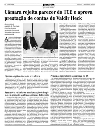 8   O REPÓRTER
                                                                                                          POLÍTICA
                                                                                                                                                                                                 SÁBADO, 7 de novembro de 2009


                                                                                                         por Sandro Silvello



Câmara rejeita parecer do TCE e aprova
prestação de contas de Valdir Heck
Aprovação do                                                                                                                                                 lativo a direção e funcionários     Crédito Adicional Especial até
                                                                                                                                                             da Rádio Progresso de Ijuí, pelo    o valor de R$ 1.800,00 (hum mil
relatório de Comissão                                                                                                                                        transcurso dos 50 anos de exis-     e oitocentos reais), e dá outras
Especial durante                                                                                                                                             tência da emissora.                 providências. A abertura do
                                                                                                                                                               Na pauta do dia foram votados     crédito adicional especial pro-
sessão da Câmara de                                                                                                                                          outros projetos de lei, onde to-    posta no presente Projeto de
Vereadores ocorreu por                                                                                                                                       dos foram aprovados de forma        Lei destina-se ao pagamento de
                                                                                                                                                             unânime. Outro projeto apro-        horas extras para os servidores
unanimidade                                                                                                                                                  vado de forma unânime é o que       da Secretaria Municipal de Meio
                                                                                                                                                             autoriza o Poder Executivo Mu-      Ambiente.


A
       Câmara de Vereadores de                                                                                                                               nicipal a adquirir, o imóvel que      Também foi aprovado o
       Ijuí, em sua sessão ordiná-                                                                                                                           menciona, de Leila Maria Goi,       projeto de lei que autoriza o
       ria realizada quarta-feira                                                                                                                            e dá outras providências. Com       Poder Executivo Municipal
pela manhã, aprovou por unani-                                                                                                                               Pareceres favoráveis das Comis-     a conceder incentivos eco-
midade o parecer de comissão                                                                                                                                 sões de Constituição, Justiça e     nômicos a Empresa Camera
especial que avaliou a prestação                                                                                                                             Redação Final, de Finanças e Or-    Agroalimentos S.A., e dá outras
de contas referentes ao ano de                                                                                                                               çamento e de Políticas Públicas.    providências. Com pareceres
2006 do ex-prefeito Valdir Heck.                                                                                                                             Também foi aprovada a matéria       favoráveis das Comissões de
O parecer do TCE era contrário                                                                                                                               que autoriza o Poder Executivo a    Constituição, Justiça e Redação
à aprovação, mas os vereadores                                                                                                                               adquirir, o imóvel que menciona,    Final, de Finanças e Orçamento
entenderam que as questões                                                                                                                                   de Antonio Valter Callai e dá ou-   e de Políticas Públicas. Ou-
apontadas no relatório eram                                                                                                                                  tras providências. Com parece-      tro projeto aprovado é o que
técnicas, sendo por isso, o pa-                                                                                                                              res favoráveis das Comissões de     autoriza o Poder Executivo
recer do Tribunal rejeitado e                                                                                                                                Constituição, Justiça e Redação     Municipal a adquirir o imóvel
consequentemente as contas           Câmara rejeitou parecer do Tribunal de Contas e aprovou prestação de contas do ano de 2006 do ex-prefeito Valdir Heck   Final, de Finanças e Orçamento      que menciona de Oliver Sost-
aprovadas. A vereadora Rosane                                                                                                                                e de Políticas Públicas.            meyer; Autoriza a doação a
Simon (PCdoB) disse que não se       25 apontamentos feitos pelo Tri-                             disse que a Comissão Especial                                Outro projeto aprovado é o        Camera Agroalimentos S.A., e
pode julgar “uma administração       bunal de Contas eram técnicos.                               se debruçou sobre o relatório                              que autoriza o Poder Executivo      dá outras providências. Foram
por apenas um ano e sim pelo         ele reiterou que o Ministério                                por 90 dias.                                               Municipal a abrir Créditos Adi-     aprovados também os projetos
todo”, ao comentar a sua vota-       Público se mostrou favorável a                                 A sessão ordinária realizada                             cionais Especiais até o valor de    autorizando o Poder Executivo
ção favorável à derrubada do         aprovação, enquanto o relator                                nesta manhã, na Câmara de                                  R$ 45.000,00 (quarenta e cinco      Municipal repassar recurso
parecer do Tribunal.                 indicou a rejeição. “Não seria                               Vereadores, foi presidida pelo                             mil reais), e dá outras provi-      para a Sociedade Esportiva
  O relator da comissão, ve-         este relator a julgar um adminis-                            vereador Valmir Elton Seifert e                            dências. Foi aprovado também        Ouro Verde do Bairro Assis Bra-
reador Gladimir Ribeiro da           trador, quando se constata que                               teve como destaque a homena-                               o projeto que Autoriza o Poder      sil e a conceder auxílio financei-
Silva(PSDB) disse que todos os       tudo foi justificado”. Gladimir                              gem prestada pelo Poder Legis-                             Executivo Municipal a abrir         ro a Sociedade Ginástica Ijuí.



Câmara amplia número de vereadores                                                                                               Pequenos agricultores sob ameaça no RS
                                                                                                                                    Um impasse jurídico pode prejudicar                 pregam esses obscurantistas, não
   A Câmara de Vereadores de Ijuí                  presidente Valmir Seifert, no entanto,
                                                                                                                                 centenas de agricultores gaúchos, cujas                cruza com outras espécies. Não ha-
aprovou na sessão de quarta-feira,                 disse que isso não significa que novos
                                                                                                                                 propriedades são vizinhas a florestas ou               veria necessidade de nenhuma zona
em segunda votação matéria que                     vereadores sejam convocados. Seifert
                                                                                                                                 reservas ambientais. Esses agricultores                de amortecimento, mas um acordo foi
altera a Lei Orgânica do Município,                esclarece que o objetivo foi adequar
                                                                                                                                 estão proibidos de plantar soja e milho                acertado e o presidente Lula baixou
referente ao número de vereadores.                 a Lei Orgânica ao que estabelece o
                                                                                                                                 transgênico por conta de uma liminar                   Decreto fixando a faixa limite em mil
Com está decisão, a partir de agora                Projeto de Emenda Constitucional,
                                                                                                                                 concedida pelo Tribunal de Justiça do                  metros, agora derrubado por esta ação
fica estabelecido em lei o número de               aprovado recentemente no Congresso
                                                                                                                                 Rio Grande do Sul. A decisão final sobre               popular”, explicou Perondi. Para o par-
15 vereadores para o Legislativo. O                Nacional.
                                                                                                                                 o ação será do Superior Tribunal de                    lamentar gaúcho, muitos agricultores
                                                                                                                                 Justiça, em Brasília.                                  serão prejudicados e vão perder todo
Assembleia vai debater transformação de hospi-                                                                                      A liminar em questão foi concedi-
                                                                                                                                 da por conta de uma ação popular e
                                                                                                                                                                                        o seu investimento.
                                                                                                                                                                                          Perondi citou Nota Técnica do Mi-
tais em postos de saúde nas unidades do Exército                                                                                 tornou sem efeito o Decreto nº 5.950,
                                                                                                                                 de 31 de outubro de 2006, do presi-
                                                                                                                                                                                        nistério da Agricultura, encaminhada
                                                                                                                                                                                        à Procuradoria Geral da República,
  A transformação de hospitais em pos-                A preocupação é que a medida,                                              dente Luiz Inácio Lula da Silva, que                   que aponta o absurdo da liminar do
tos de saúde, nas unidades do Exército             formalizada pela Portaria 727 de 07                                           estabeleceu faixas limites (zonas de                   Tribunal de Justiça do Rio Grande do
em Santo Ângelo e Cruz Alta, a partir              de outubro deste ano, afete o sistema                                         amortecimento) de mil metros para o                    Sul. A liminar afeta tanto as culturas
do próximo ano, será discutido na As-              de saúde nos municípios, que tende-                                           plantio de organismos geneticamente                    de soja quanto de milho transgênico.
sembleia Legislativa. O requerimento               riam a receber os pacientes até então                                         modificados nas áreas circunvizinhas                   No caso da soja, a cultura represen-
para realização de audiência sobre essa            atendidos nos hospitais de guarnição.                                         às Unidades de Conservação. Com a                      ta 90% da área cultivada no Estado.
polêmica medida, foi apresentado pelo              Como os postos de saúde do Exército                                           decisão do Tribunal de Justiça do Rio                  Segundo dados do IBGE, do total de
deputado Adroaldo Loureiro (PDT) e                 possuem estrutura reduzida, se compa-                                         Grande do Sul, fica valendo a faixa de                 estabelecimentos do Rio Grande do
aprovado nesta quarta-feira, na Comis-             rada aos hospitais de guarnição, essa                                         10 mil metros, distância anteriormente                 Sul, 85,71% possuem menos de 50
são de Saúde e Meio Ambiente. Ainda                preocupação se revela procedente.                                             fixada pelo Conselho Nacional de Meio                  hectares e 35% não ultrapassam 10
falta definir a data do debate.                    Calcula-se que o Hospital de Guarnição                                        Ambiente (Conama). O deputado Dar-                     hectares. O limite de 10 mil metros
    Nos três municípios em que os                  de Uruguaiana (HGU) atenda cerca de                                           císio Perondi (PMDB-RS) está cobrando                  praticamente inviabiliza a produção
hospitais de guarnição militares serão             seis mil usuários, até de municípios                                          pressa à Advocacia Geral da União, para                de soja por pequenos agricultores em
transformados em postos de saúde tipo              vizinhos como Quaraí e Itaqui.                                                a derrubada da liminar que suspendeu                   áreas tradicionalmente dedicadas a
3, a mobilização contrária é intensa. Em              O Exército alega que a medida obe-                                         o Decreto do Presidente da República.                  essa cultura.
Uruguaiana, a Câmara Municipal criou               dece ao um planejamento de racionali-                                         Segundo Perondi, o tempo passa e os                      “Vou buscar o apoio de outros depu-
até uma comissão especial para acom-               zação de custos e serviços previsto no                                        agricultores já estão quase iniciando                  tados e da Frente Parlamentar da Agri-
panhar o caso. O Sindicato dos Servi-              Programa de Capacitação e Atualização                                         o plantio.                                             cultura para, junto com o Ministério da
dores Federais no Estado também não                Profissional dos Militares de Saúde                                              Essa liminar é anticientífica, pois a               Agricultura, tentar essa vitória no STJ”,
concorda com a mudança anunciada.                  (Procap).                                                                     soja transgênica, ao contrário do que                  completou Perondi.
 