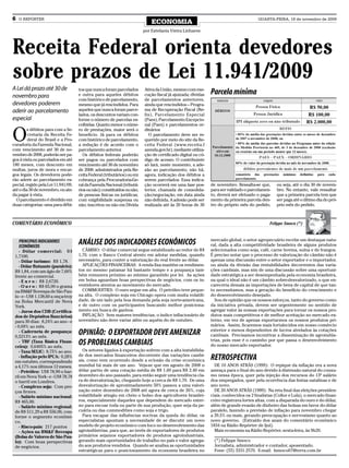 6   O REPÓRTER                                                                                                                          QUARTA-FEIRA, 18 de novembro de 2009
                                                                              ECONOMIA
                                                                          por Estefania Vieira Linhares



Receita Federal orienta devedores
sobre prazos de Lei 11.941/2009
A Lei dá prazo até 30 de             tos que nunca foram parcelados       Ativa da União, mesmo com exe-
novembro para                        e outra para aqueles débitos         cução fiscal já ajuizada; dívidas   Parcela mínima
                                     com histórico de parcelamento,       de parcelamentos anteriores,
devedores poderem                    mesmo que já rescindidos. Para       ainda que rescindidos – Progra-
aderir ao parcelamento               aqueles que nunca foram parce-       ma de Recuperação Fiscal (Re-
                                     lados, os descontos variam con-      fis), Parcelamento Especial
especial                             forme o número de parcelas es-       (Paes), Parcelamento Excepcio-
                                     colhidas. Quanto menor o núme-       nal (Paex) e parcelamentos or-


O
         s débitos para com a Se-    ro de prestações, maior será o       dinários
         cretaria da Receita Fe-     beneficio. Já para os débitos          O parcelamento deve ser re-
         deral do Brasil e a Pro-    com histórico de parcelamento,       querido por meio do site da Re-
curadoria da Fazenda Nacional,       a redução é de acordo com o          ceita Federal (www.receita.f
com vencimento até 30 de no-         parcelamento anterior.               azenda.gov.br), mediante utiliza-
vembro de 2008, poderão ser pa-        Os débitos federais poderão        ção de certificado digital ou có-
gos à vista ou parcelados em até     ser pagos ou parcelados com          digo de acesso. O contribuinte
180 meses, com desconto em           vencimento até 30 de novembro        só fará, neste momento, a ade-
multas, juros de mora e encar-       de 2008: administrados pela Re-      são ao parcelamento, não há,
gos legais. Os devedores pode-       ceita Federal (tributários) ou em    agora, indicação dos débitos a
rão aderir ao parcelamento es-       cobrança pela Procuradoria-Ge-       serem parcelados. Essa indica-
pecial, regido pela Lei 11.941/09,   ral da Fazenda Nacional (tributá-    ção ocorrerá em uma fase pos-       de novembro. Ressalta-se que,       ou seja, até o dia 30 de novem-
até o dia 30 de novembro, ou ain-    rios ou não); constituídos ou não;   terior, chamada de consolida-       para ser validado o parcelamen-     bro. No entanto, vale ressaltar
da pagar à vista.                    de pessoas físicas ou jurídicas;     ção/negociação, em data ainda       to, deverá ser efetuado o paga-     que a primeira parcela tem que
  O parcelamento é dividido em       com exigibilidade suspensa ou        não definida. A adesão pode ser     mento da primeira parcela den-      ser paga até o último dia do pró-
duas categorias: uma para débi-      não; inscritos ou não em Dívida      realizada até às 20 horas de 30     tro do próprio mês do pedido,       prio mês do pedido.



COMENTÁRIO ECONÔMICO                                                                                                                          Felippe Smoco (*)


                                                                                                              mercado global, o setor agropecuário recebe um destaque natu-
    PRINCIPAIS INDICADORES
    ECONÔMICOS
                                     ANÁLISE DOS INDICADORES ECONÔMICOS                                       ral, dada a alta competitividade brasileira de alguns produtos
    - Dólar comercial: R$              CÂMBIO: O dólar comercial segue estabilizado ao redor de R$            selecionados como soja, café, carne bovina, suína e de frangos.
 1,7100.                             1,70, com o Banco Central atento em adotar medidas, quando               É preciso notar que o processo de valorização do câmbio não é
    - Dólar turismo: R$ 1,78.        necessário, para conter a valorização do real frente ao dólar.           apenas uma discussão entre o setor exportador e o importador,
    - Dólar flutuante (paralelo):      APLICAÇÕES FINANCEIRAS: A renda fixa mantém os rendimen-               ou ainda da divisão das rentabilidades decorrentes das varia-
 R$ 1,84, com um ágio de 7,60%       tos no mesmo patamar há bastante tempo e a poupança tam-                 ções cambiais, mas sim de uma discussão sobre uma oportuni-
 frente ao comercial.                bém remunera próximo ao mínimo garantido por lei. As ações               dade estratégica a ser desempenhada pela economia brasileira,
    - E u r o : R$ 2,6720.           em bolsa aguardam boas perspectivas de negócios, com os in-              na qual o ideal não é um câmbio sobre-desvalorizado, o que en-
    - O u r o : R$ 65,00 o grama     vestidores atentos ao movimento do mercado.                              careceria demais as importações de bens de capital de que tan-
 na BM&F Bovespa de São Pau-           COMMODITIES: O ouro segue em alta. O petróleo teve peque-              to necessitamos, mas a geração do benefício do crescimento e
 lo - e - US$ 1.138,60 a onça-troy   na alta. O complexo soja em Chicago opera com muita volatili-            do desenvolvimento desejado.
 na Bolsa Mercantil de Nova          dade, de um lado pela boa demanda pela soja norte-americana,               Sou de opinião que os nossos esforços, tanto do governo como
 York.                               e de outro com os participantes buscando melhor posiciona-               da iniciativa privada, devem ser urgentemente no sentido de
    - Juros dos CDB (Certifica-      mento em busca de ganhos.                                                agregar valor às nossas exportações para tornar os nossos pro-
 dos de Depósitos Bancários)           INFLAÇÃO: Sem maiores tendências, o índice inflacionário de            dutos mais competitivos e de melhor aceitação no mercado ex-
 para 30 dias: 8,24% ao ano - e      novembro não deve variar além ou aquém do de outubro.                    terno, em vez de apenas exportarmos os nossos produtos pri-
 - 0,69% ao mês.                                                                                              mários. Assim, ficaremos mais fortalecidos em nosso comércio
                                                                                                              exterior e menos dependentes de lucros atrelados às cotações
    - Caderneta de poupança:
 0,5213% ao mês.
                                     OPINIÃO: O EXPORTADOR DEVE AMENIZAR                                      cambiais. Precisamos incentivar a disseminação de agroindús-
                                                                                                              trias, pois esse é o caminho por que passa o desenvolvimento
    - TBF (Taxa Básica Finan-
 ceira): 0,6405% ao mês.
                                     OS PROBLEMAS CAMBIAIS                                                    do nosso mercado exportador.
    - Taxa SELIC: 8,75% ao ano.        Os setores ligados à exportação sofrem com a alta instabilida-
                                     de dos mercados financeiros decorrente das variações cambi-
    - Inflação pelo IPCA: 0,28%
 em outubro, correspondendo          ais, como vem ocorrendo desde a eclosão da crise econômica               RETROSPECTIVA
 a 4,17% nos últimos 12 meses.       mundial há mais de um ano. Veja-se que em agosto de 2008 o                 DE 10 ANOS ATRÁS (1999): O repique da inflação era a nova
    - Petróleo: US$ 78,90 o bar-     dólar partiu de uma cotação média de R$ 1,60 para R$ 2,40 em             ameaça para o final do ano devido à distensão natural do consu-
 ril em Nova York - e - US$ 78,78    dezembro do ano passado, para então seguir uma tendência cla-            mo nessa época, quer pela injeção dos recursos do 13º salário
 o barril em Londres.                ra de desvalorização, chegando hoje a cerca de R$ 1,70. De uma           dos empregados, quer pela ocorrência das festas natalinas e de
    - Complexo soja: Com pre-        desvalorização de aproximadamente 50% passou a uma valori-               ano novo.
 ços firmes.                         zação entre dezembro de 2008 até agora de cerca de 26%, cuja               DE 20 ANOS ATRÁS (1989): Na reta final das eleições presiden-
    - Salário mínimo nacional:       volatilidade atingiu em cheio o bolso dos agricultores brasilei-         ciais, conhecidos os 2 finalistas (Collor e Lula), o mercado finan-
 R$ 465,00.                          ros, especialmente daqueles que dependem do mercado exter-               ceiro registrava fortes altas, com a disparada do ouro e do dólar,
    - Salário mínimo regional:       no para escoar toda ou parte de sua produção, quer seja da pe-           além de grande evasão de dinheiro das bolsas em favor do dólar
 de R$ 511,29 a R$ 556,06, con-      cuária ou das commodities como soja e trigo.                             paralelo, fazendo a previsão de inflação para novembro chegar
 forme o segmento econômi-             Para escapar das influências nocivas da queda do dólar, os             a 39,5% ou mais, gerando preocupação e nervosismo quanto ao
 co.                                 especialistas apontam a necessidade de se discutir um novo               novo governo. (Extraído dos anais do comentário econômico
    - Risco-país: 217 pontos         modelo de projeto econômico com foco no desenvolvimento das              1834 na Rádio Repórter de Ijuí).
    - Ações na BM&F Bovespa          agroindústrias, para que, ao invés de exportadores de produtos             Mais economia na Rádio Repórter, sexta-feira, às 9h20.
 (Bolsa de Valores de São Pau-       primários sejamos exportadores de produtos agroindustriais,                ____________________________________________________________________
 lo): Com boas perspectivas          gerando mais oportunidades de trabalho no país e valor agrega-             (*) Felippe Smoco
 de negócios.                        do aos produtos vendidos. Quando se analisa as oportunidades               Jornalista, administrador e contador, aposentado.
                                     estratégicas para o posicionamento da economia brasileira no               Fone: (55) 3331.2570. E-mail: fsmoco07@terra.com.br
 
