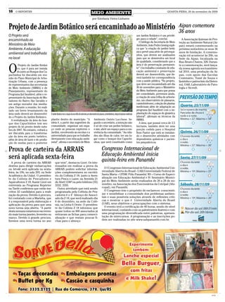 16    O REPÓRTER
                                                                                                       MEIO AMBIENTE                                                                                     QUARTA-FEIRA, 25 de novembro de 2009

                                                                                                         por Estefania Vieira Linhares


Projeto de Jardim Botânico será encaminhado ao Ministério                                                                                                                                                           Aipan comemora
                                                                                                                                                                                                                    36 anos
O Projeto será                                                                                                                                                                um Jardim Botânico é um privilé-
encaminhado ao                                                                                                                                                                gio para a cidade”, conclui.             A Associação Ijuiense de Pro-
                                                                                                                                                                                O biólogo da Secretaria de Meio     teção ao Ambiente Natural (Ai-
Ministério de Meio                                                                                                                                                            Ambiente, João Pedro Gesing expli-    pan) estará comemorando na
Ambiente. A educação                                                                                                                                                          ca que “a criação do jardim botâ-     próxima sexta-feira os seus 36
                                                                                                                                                                              nico prevê uma série de pré-requi-    anos de fundação. A comemo-
ambiental será trabalhada                                                                                                                                                     sitos, que devem ser analisados       ração irá acontecer às 20h, na
no local                                                                                                                                                                      para que se desenvolva um local       Sede da Aipan, localizada na
                                                                                                                                                                              de qualidade, considerando que a      Rua Álvaro Chaves, 326. Duran-


O
         Projeto do Jardim Botâni                                                                                                                                             área é de preservação permanen-       te a comemoração, será lança-
        co, que é para ser instala                                                                                                                                            te”. Um trabalho constante de edu-    da nossa agenda socioambien-
        do junto ao Bosque dos Ca-                                                                                                                                            cação ambiental e preservação         tal 2010, uma produção da Ai-
puchinhos foi discutido em reu-                                                                                                                                               deverá ser desenvolvido, que de-      pan, com apoio das Escolas
nião do Plano Municipal de Arbo-                                                                                                                                              verá também ter correspondência       Centenário, Tomé de Souza e
rização Urbana, com a presença                                                                                                                                                com a saúde pública. “No projeto,     Ijuizinho e patrocínio da Eletro-
de representantes das secretarias                                                                                                                                             que deve ser encaminhado até dia      sul, OAB, Laboratório de Pato-
de Meio Ambiente (SMMA) e de                                                                                                                                                  30 de novembro para o Ministério      logia e Sicredi.
Planejamento, representante do                                                                                                                                                do Meio Ambiente para que possa
Programa Ijuí Saudável, além e re-                                                                                                                                            ser consolidado, prevemos ainda,
presentante da Associação de Mo-                                                                                                                                              a criação de uma trilha de arboris-
radores do Bairro São Geraldo e                                                                                                                                               mo, um observatório de pássaros,
um antigo morador das imedia-                                                                                                                                                 caminhódromo, coleção de plantas
ções. Durante a reunião, foi reali-                                                                                                                                           medicinais além de adaptação ao
zado um breve levantamento da                                                                                                                                                 programa Ijuí Saudável com a im-
área onde deverá ser desenvolvi-      O Jardim Botânico terá a criação de uma trilha de arborismo, um observatório de pássaros, caminhódromo, coleção de plantas medicinais   plantação de espaços de ginástica
do o Projeto do Jardim Botânico.                                                                                                                                              laboral”, afirmam os técnicos da
   A revitalização da área do bos-    plantio dentro do município. “A                                      Ambiente Osório Lucchese. Se-                                      SMMA.
que dos Capuchinhos tem seu           ideia é, a partir das sugestões da                                   gundo o secretário, a intenção não                                   A área, que possui cerca de 2,5
projeto de lei pronto desde outu-     comunidade, organizar um espa-                                       é só de criar um jardim botânico,                                  hectares, também deve ter uma
bro de 2007. No entanto, voltará a    ço onde as pessoas explorem o                                        e sim, abrir um espaço para a con-                                 porção cedida para o Hospital
ser discutida para a transforma-      Jardim, envolvendo as escolas e a                                    vivência da comunidade. “As cida-                                  Bom Pastor que está se instalan-
ção da área em ponto turístico,       universidade para que se trabalhe                                    des são ilhas de calor, ter um lu-                                 do e desenvolve atividades com
além de área de lazer e de produ-     diretamente com educação ambi-                                       gar como o bosque dos Capuchi-                                     dependentes químicos e pacien-
ção de mudas para o posterior         ental”, afirma o secretário de Meio                                  nhos, que será constituído como                                    tes psiquiátricos.

Prova de carteira da ARRAIS                                                                                              Congresso Internacional de
                                                                                                                         Educação Ambiental inicia
será aplicada sexta-feira                                                                                                quinta-feira em Panambi
   A prova de carteira da ARRAIS            que vem”, destacou Lizot. Os inte-
destina para dirigir embarcações            ressados em realizar a prova da
ou Jet-ski será aplicada na sexta-          ARRAIS podem solicitar informa-                                                O I Congresso Internacional de Educação Ambiental Uni-
feira, às 19h, na sala 203, na Sede         ções complementares no escritó-                                              versidade Aberta do Brasil - UAB/Universidade Federal de
Acadêmica da Unijuí. O presiden-            rio da Colônia Z 18, junto a Aven-                                           Santa Maria – UFSM, Pólo Panambi/ RS – Curso de Especi-
te da Colônia de Pescadores e               tura Pesca e Lazer, na Avenida 21                                            alização em Educação Ambiental e IV Seminário Munici-
Aquicultores Z 18, Itamir Lizot em          de Abril 1336ª ou pelo telefone (55)                                         pal do Meio Ambiente serão realizados de 26 a 28 de no-
entrevista ao Programa Repórter             3332. 3355.                                                                  vembro, na Associação dos Funcionários da Cotripal (Afu-
na Tarde confirmou que estão ins-             Outra atividade que está sendo                                             copal), em Panambi.
critos 32 candidatos para a reali-          programada pela Colônia de Pes-                                                O Congresso tem o propósito de esclarecer, conscienti-
zação da prova. Devido à procura,           cadores é o 4° Almoço do Associ-                                             zar e sensibilizar a comunidade dos problemas ambien-
foi contatado com a Marinha, que            ado da Z 18, que será realizado dia                                          tais e suas possíveis soluções através de reflexões criti-
é a responsável pela elaboração e           6 de dezembro, na sede da Colô-                                              cas e mostrar o que é Universidade Aberta do Brasil
aplicação da prova para que uma             nia, na Linha 6 Oeste. O presiden-                                           (UAB), seus objetivos e preocupações com o sistema.
nova turma seja aberta. “A partir           te da Colônia Z 18 informou que                                                O evento terá a certificação de 40 horas, sendo de nível
desta semana estaremos escreven-            quase todos os 400 associados já                                             internacional, contando com os palestrantes ilustres e com
do mais turma janeiro, fevereiro ou         retiraram as fichas para comerci-                                            uma programação diversificada entre palestras, apresen-
março. Devido à grande procura,             alização e que restam poucas fi-                                             tação de mini-cursos. A programação e as inscrições po-
fizemos uma nova turma no ano               chas para o almoço.                                                          dem ser realizadas no site www.uabpanambi.com.br.




                                                                                                                                                                                                                                               CMYK
 