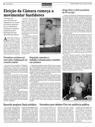 8   O REPÓRTER
                                                                                       POLÍTICA
                                                                                                                                                                                        QUARTA-FEIRA, 25 de novembro de 2009


                                                                                      por Sandro Silvello



Eleição da Câmara começa a                                                                                                                                       Sérgio Pires é eleito presidente
                                                                                                                                                                 do PT em Ijuí
movimentar bastidores                                                                                                                                              A eleição do Partido dos Trabalhadores transcorreu
                                                                                                                                                                 das 9h até as 17h do domingo . Participaram 246 petis-
A eleição da                       vo através de vereadores.                                                                                                     tas dos 872 filiados, o que representa um percentual
                                     Um dos vereadores de                                                                                                        de 28,21%. .Apesar do domingo ser de instabilidade
mesa diretora do                   oposição, César Busnello                                                                                                      climática, ainda assim compareceram às urnas 246
Legislativo vai ocorrer            (PSB) diz que como exis-                                                                                                      petistas de um total de 872 filiados. A eleição trans-
                                   tem 10 partidos represen-                                                                                                     correu das 9h até às 17h na sede do partido.Após a
na última sessão do                tados na câmara e somente                                                                                                     apuração da eleição, que aconteceu depois das 17h,
ano, em dezembro.                  5 vagas na mesa diretora,                                                                                                     observadores constataram que a corrente liderada
                                   seria “ de bom alivitre” se                                                                                                   pelo Vereador Sergio Pires foi o vitoriosa por peque-
Começam a aparecer                 fazer um encontro para de-                                                                                                    na margem. Quanto a presidência do PT houve um
propostas para a                   finir o consenso. O vereador                                                                                                  prévio acordo de “gestão compartilhada” onde Pires
                                   já manteve contato com                                                                                                        a ocupa por um ano e meio e o Prof. Derlan Trombetta
formação de uma                    representantes da bancada                                                                                                     por igual período.
Mesa Pluripartidária               de situação.                                                                                                                    Os dois fizeram 226 votos para Presidente dos 246
                                     Já o presidente da Câma-                                                                                                    votantes, havendo 20 votos em branco. Já para a


A
      idéia que começa a           ra, Valmir Seifert disse que                                                                                                  chapa do diretório municipal, 206 petistas a sufra-
      ser debatida interna         a princípio, o candidato                                                                                                      garam, enquanto que 40 votaram em branco, o que
      mente entre os 10 in-        da bancada de situação                                                                                                        mostra uma relativa contestação ao consenso que os
tegrantes do Poder Legisla-        s e r i a o a t u a l s e c re t á r i o                                                                                      lideres costuraram há uma semana.Para o diretório
tivo é de que, ao contrário        Marcos Barriquelo. Seifert,                                                                                                   estadual as duas correntes mediram força. A chapa
do que ocorreu neste ano,          no entanto, não descarta                                                                                                      “Mensagem ao Partido”, apoiada pelo grupo de Pires,
quando a mesa diretora da          a possibilidade de debate                                                                                                     teve 108 votos, enquanto que a chapa “Para Vencer no
Câmara é composta somente          c o m o s d e m a i s v e re a d o-                                                                                           Brasil e no Rio Ggrande”, do Vice-Prefeito Bira, teve
por vereadores do PDT, é de        res, e aceitaria a idéia de                                                                                                   104 votos.Para Presidente do PT gaúcho, o candidato
que se possa, para 2010, a         se fazer uma chapa única                                                                                                      apoiado pelo grupo do Vereador Pires foi a vencedor
representatividade envolver        para a eleição da mesa, que                                                                                                   em Ijuí. Raul Pont angariou 118 votos, enquanto
todos os partidos que são          deverá ocorrer no final do                                                                                                    que Marcel Frison, apoiado pelo grupo do Vice Bira,
representados no legislati-        próximo mês.                               César Busnello defende a idéia de formação de uma mesa pluripartidária para 2010   fez 114 votos.
                                                                                                                                                                   Já para o diretório nacional a chapa “Mensagem
                                                                                                                                                                 ao Partido”, de Pires, fez 112 votos, enquanto que a
Vereadores analisam mi-   Deputado comentou o                                                                                                                    chapa “Esquerda Socialista”, de Bira, fez 106 votos,
                                                                                                                                                                 em Ijuí.Para presidente do PT nacional, José Edu-
nuta sobre readequação do trabalho realizado pelos conselhei-                                                                                                    ardo Cardoso, apoiado pelo grupo de Pires, fez em
conselho tutelar          ros tutelares                                                                                                                          Ijuí, 110 votos, enquanto que Iriny Lopes, apoiado
                                                                                                                                                                 pelo grupo de Bira, fez 109 votos.Na disputa a nível
                                                                                                                                                                 estadual quanto a nível nacional, tanto para os dire-
  Na reunião das comissões do legislativo,              O deputado Adroaldo Loureiro (PDT) ocupou o espaço                                                       tórios quanto para o cargo de Presidentes, o grupo
realizada na semana passada , na Câmara               do Grande Expediente da sessão plenária para homena-                                                       de Sergio Pires foi o vencedor, em Ijuí, sempre por
de Vereadores, contou com a presença do               gear os Conselheiros Tutelares do Rio Grande do Sul, cuja                                                  pequena margem, o que mostra um equilíbrio das
Prefeito Fioravante Ballin, da Secretária Mu-         data comemorativa ocorreu no, dia 18 de novembro. O                                                        duas principais forças do PT de Ijuí.
nicipal de Desenvolvimento Social, Neiva Inêz         Dia Estadual do Conselheiro Tutelar se tornou lei em 2003,
Agnoletto e da Promotora de Justiça, Rosélia          quando a AL aprovou por unanimidade o projeto de lei nº
Brusamarello.                                         12.007, de autoria do deputado Loureiro.
  Na ocasião, foi discutido sobre a minuta               Ele explicou que o dia escolhido é uma referência ao
do projeto de readequação que dispõe sobre            Congresso Nacional dos Conselheiros Tutelares, ocorrido
a organização, funcionamento e atuação do             em 18 de novembro de 2001, em Luziânia, Estado de Goiás,
Conselho Tutelar, dos Direitos da Criança             “quando esta valorosa categoria deliberou como sendo
e do Adolescente de Ijuí, que conforme a              aquele dia um importante marco na luta pela valorização
Promotora de Justiça Rosélia Brusamarello,            do seu trabalho”.
que solicitou aos vereadores que analisem               Lembrando que o trabalho dos conselheiros tutelares
com carinho os requisitos, há a necessidade           está diretamente ligado à luta pelos direitos da criança
urgente de readequar a legislação do Conse-           e adolescente, Loureiro citou os diversos momentos
lho Tutelar, atendendo a nova Resolução do            internacionais e nacionais que trataram do tema, desde
CONANDA – Conselho Nacional dos Direitos              1891, com a proibição do trabalho infantil no mundo, e
da Criança e do Adolescente.                          no Brasil, no mesmo ano, quando o Decreto 1313 - que
  O Prefeito Fioravante Ballin sugeriu aos ve-        determinava a idade mínima de 12 anos para o trabalho,
readores que analisem o projeto e repassem            até a promulgação do Estatuto da Criança e do Adoles-
as sugestões para fazer as devidas alterações         cente, em 13 de julho de 1990, pela Lei 8.069, e conforme
no projeto de lei. Segundo Ballin a assessoria        o parlamentar “considerado um documento exemplar,
jurídica do município irá fazer as emendas ao         concebido a partir do debate de idéias e da participação
projeto e irão fazer esforço para que seja enca-      de vários segmentos sociais envolvidos com a causa
minhada a proposta até o dia 4 de dezembro            da infância. Com o ECA, surge a função do Conselheiro
ao Poder Legislativo.                                 Tutelar”.                                                                                                  Por decisão das correntes petistas, Sérgio pires assume a primeira parte do mandato


Busnello propõem Natal solidário                                              Vereadora quer debater Fies em audiência pública
  Um encontro desenvolvido         avaliou a possibilidade de que               A vereadora Rosane Si-                                           existente em todo o Brasil,                          situação de dificuldade que
ontem à tarde, no gabinete da      o gabinete da primeira dama,               mon (PcdoB) vai marcar                                             para que se consiga a anistia                        é enfrentada por muitos alu-
primeira dama, Geci Ballin deu     conjuntamente com outras                   para os próximos dias uma                                          para os contratos antigos.                           nos’ comentou a vereadora.
seqüência a proposta do vere-      entidades, como Associação                 audiência publica de co-                                             Rosane Simon explica que                           Rosane Simon acrescenta
ador César Busnello(PSB), de       Comercial e Industrial, Sindi-             missão interna que discute                                         o objetivo é fazer com que se                        que muitos estudantes pre-
que se realize o Natal Solidário   lojas, 23ª subsecção da Ordem              a anistia dos financiamen-                                         obtenha para os contratan-                           cisam recorrer a financia-
neste ano. Busnello esteve         dos Advogados do Brasil de-                tos do Fies. Rosane Simon                                          tes do FIES que já se forma-                         mentos, como o FIES e o
reunido com a primeira dama        senvolvam um trabalho de ar-               disse que a comissão que                                           ram os mesmos percentuais                            Prouni. “Em muitos casos se
na sexta-feira passada quando      recadação de brinquedos , que              e x i s t e n a Câmara de Ve-                                      de juros que estão sendo                             criam dividas que chegam
começou a debater a idéia.         seriam destinados as crianças              readores está atuando em                                           praticados pelos novos alu-                          a R$ 50 mil” comentou a
  No encontro de ontem, se         carentes do município de Ijuí.             sintonia com um movimento                                          nos. “ Isso resolveria uma                           vereadora.
 