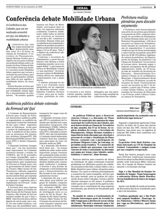 QUARTA-FEIRA, 25 de novembro de 2009
                                                                                    GERAL                                                                            O REPÓRTER   9
                                                                               por Sandro Silvello


Conferência debate Mobilidade Urbana                                                                                                        Prefeitura realiza
                                                                                                                                            plenárias para discutir
A Conferência das                 falamos em Plano de Mobi-
                                  lidade, precisamos falar no                                                                               orçamento
Cidades, que vai ser              todo, em aspectos referentes                                                                                 A Prefeitura está desencadeando
realizada amanhã                  a Industria, Comércio, Saúde,                                                                             uma série de encontros para debater
                                  Lazer, enfim todos os setores                                                                             o orçamento de 2010, conforme infor-
em Ijuí, vai debater a            que envolvem os ijuienses                                                                                 mação do secretário do Planejamen-
                                  no seu dia a dia” comentou o                                                                              to. Suimar Bressan disse que a Lei de
mobilidade urbana                 secretário. Bressan relata que                                                                            Diretrizes Orçamentárias – LDO já se


A
                                  a conferência tem exatamente o                                                                            encontra na Câmara de Vereadores,
       conferência das cida       objetivo de permitir aos partici-                                                                         tendo baixado às comissões na ses-
       des, etapa municipal vai   pantes projetar Ijuí atual e para                                                                         são de segunda-feira. O secretário
       ser desenvolvida ama-      daqui a 10 ou 20 anos. “Este é                                                                            confirmou que de forma arredondada
nhã, entre 14 e 22 horas, na      o objetivo da conferência’ afir-                                                                          o valor total do orçamento para 2010
câmara de Vereadores. O se-       mou o secretário.                                                                                         deve ser de R$ 153 milhões, engloban-
cretário do Planejamento,           Conforme o secretário do                                                                                do valores da prefeitura, do Departa-
Suimar Bressan revelou que o      Planejamento, a partir das pa-                                                                            mento de Energia, da prefeitura e da
objetivo do encontro é efetuar    lestras e das oficinas a serem                                                                            Câmara de Vereadores. Os encontros
um profundo debate sobre a si-    realizadas amanhã, vai se con-                                                                            já tiveram início, devendo seguir o
tuação da Zona Urbana de Ijuí.    seguir definir “ o que temos em                                                                           seguinte cronograma: dia 30, próxima
O secretário revela que duran-    termos de Mobilidade Urbana                                                                               segunda-feira, Saúde, às 18 horas,
te o encontro serão debatidos     e o que queremos”. Acrescen-                                                                              na sala de reuniões da Secretaria de
vários aspectos que cercam a      tou que o plano de Mobilidade                                                                             Educação; , Desenvolvimento Eco-
evolução da zona urbana, para     Urbana deverá ser elaborado                                                                               nômico e Demei, às 19, na Biblioteca
que os participantes tenham       conjuntamente com o plano                                                                                 Municipal e Desenvolvimento Rural
uma idéia do que significa a      diretor.                                                                                                  , as 19 horas e 30 minutos, na sala de
mobilidade dentro do muni-          O objetivo principal do de-                                                                             reuniões da Smed. Posteriormente
cípio.                            bate a ser realizado nesta                                                                                ocorre um encontro no dia 1º de de-
   Suimar Bressan acentua que     quinta-feira vai ser organizar      Bressan confirma que conferencia discute a mobilidade urbana          zembro, a partir das 18 horas, sobre
erroneamente pessoas pensam       os diferentes setores, como                                                                               o tema Gestão Pública, na sala de
que mobilidade urbana signi-      Industria, Comércio, Serviços       O encontro a ser desen-                  delegados que vão parti-     reuniões da Secretaria de Educação
fica a movimentação de auto-      e Lazer, para que se tenha,         volvido amanha, também                   cipar da etapa estadual da   e as 19 horas, sobre Cultura e Lazer,
móveis . “ No entanto, quando     acima, qualidade de vida.           vai permitir a eleição dos               conferencia das cidades.     na câmara de Vereadores.


Audiência pública debate extensão
                                                                           FATORAMA
da Ferrosul até Ijuí                                                                                                                                   Hélio Lopes
                                                                                                                                      fatorama.reporter@gmail.com
   A Comissão de Representação        transporte de cargas como de
Externa para criação da Ferro-        passageiros.                            As políticas Públicas para o Desenvol-                   aquela importante via, acabando com os
sul desenvolveu audiência públi-        O deputado Jerônimo Goer-           vimento Urbano e a discussão do Plano                      ineficientes tapa buracos ?
ca segunda-feira, no auditório da     gen (PP) é o presidente da Co-        Diretor do município são assuntos da etapa
Associação Comercial e Industrial     missão que também tem como            municipal da Conferência das Cidades, que                    Segundo o engenheiro agrônomo César
de Ijuí, para colher sugestões        deputados integrantes Zilá            será desenvolvida na Câmara de Vereadores                  Sartóri, do Irder, há 12 anos não chovia
junto as lideranças locais para       Breitenbach (PSDB), Gilberto          de Ijuí, amanhã, das 14 as 22 horas. Ao ex-                tanto em Ijuí. Em 1997, choveu 421 mi-
o projeto de implantação da Fer-      Capoani (PMDB) , Fabiano Pe-          plicar detalhes do evento, o Secretário do                 límetros, mas neste ano, os registros já
rovia. A audiência em Ijui contou     reira (PT) e Adroaldo Loureiro        Planejamento, Suimar Bressan ressaltou a                   indicam 400. Índice deve aumentar nos
com as presenças dos deputa-          (PDT). Até o dia 3 de dezembro        importância desta discussão que abordará o                 próximos dias.
dos Jerônimo Goergen(PP), Zilá        a Comissão estará elaborando
                                                                            processo de revisão e Atualização do Plano
Breitenbach(PSDB),Gerson Bur-         relatório final dos trabalhos
                                                                            Diretor, contando com a participação do                      Curtas
mann (PDT) e Aloísio Classmann        para apreciação do texto em
(PTB).                                plenário ainda em 2009.               professor Diógenes Costa, da Unicamp, es-                    Ex-prefeito Ortiz Iboti Schröer con-
   O deputado Jerônimo Goergen          Já a deputada Zilá Breiten-         pecialista nessa temática. “É o momento de                 tinua internado na UTI do Hospital da
disse que “ um dos momentos           bach disse que , “as nossas           pensar a cidade que queremos, com envol-                   Unimed. Comunidade e amigos rezam
mais importantes da Comissão          audiências estão sendo muito          vimento de toda a comunidade na discussão                  por sua completa recuperação.
aconteceu durante a reunião do        importante porque trazemos            que passa por temas como trânsito, saúde,
CODESUL, dia 18 de novembro           até a população todas as infor-       indústria e comércio”, disse Bressan.                        Natal dos Santos prepara nova casa
em Campo Grande(MS), onde a           mações sobre a Ferrosul possi-                                                                   para 2010.Seu tradicional restaurante
governadora Yeda Crusius firmou       bilitando o esclarecimento de           Buracos abertos para conserto de danos                   deverá se situar na Rua Bento Gonçalves,
compromisso para implantação          dúvidas obtidas pela comuni-          na tubulação de água continuam trazendo                    prédio onde funcionou Mitto Automó-
da Ferrosul no Estado junto com       dade, sindicatos e ruralistas.        problemas em diferentes pontos da cidade.                  veis. Já a equipe de Nelson Casarin vai
os governadores de Santa Catari-      A ferrovia é uma decisão de           Os moradores têm feito contato diário com a                assumir o economato da Sogi.
na, Paraná e Mato Grosso do Sul.      integração e será fundamental         Rádio Repórter para relatar situações seme-
“Estaremos colhendo sugestões         para o desenvolvimento do             lhantes. Os casos se referem principalmente                  Hoje é o Dia Mundial do Doador Vo-
de cada região para elaborarmos       Rio Grande do Sul, ressaltou a        a consertos de canos rompidos, serviço que                 luntário de Sangue. Nossa homenagem
um documento final, que expresse      parlamentar tucana.”                  fica pela metade, pois as pedras do calça-                 a enfermeira Helena Maria Winckler,
todas as necessidades de logísti-       A deputada diz que o pró-           mento ficam sobre calçadas e buraco aberto                 eterna batalhadora do banco de sangue
ca regionais e sugestões para a       ximo passo será instituir um          durante semanas ou até meses. A polêmica                   do HCI.
implantação da Ferrosul”, avalia      grupo de trabalho, composto
                                                                            sobre quem abre e quem fecha parecia solu-
Jerônimo Goergen.                     por representantes dos Esta-
                                                                            cionada com a contratação de uma empresa                     Jantar com desfile de moda na Socieda-
   A Ferrosul será uma empresa        dos - incluindo o BRDE -, para
pública que ligará os Estados do      elaborar o projeto da ferrovia        terceirizada, que deveria ser fiscalizada pela             de Recreativa Ijuí ficou transferido para
Mato Grosso do Sul, Paraná, Santa     de interligação entre os es-          prefeitura.                                                o dia 4 de dezembro.
Catarina e Rio Grande do Sul nos      tados do Sul do Brasil - Rio
mesmos moldes do que é hoje o         Grande do Sul, Santa Catarina,          Na manhã de ontem a Coordenadoria de                       Continuo apostando que o São Paulo
BRDE . Esta Ferrovia fará a efetiva   Paraná e Mato Grosso do Sul.          Trânsito interrompeu parte da Avenida Ge-                  será campeão brasileiro , Flamengo, In-
ligação do sul do país com o nor-     O formato da estrutura da Fer-        túlio Vargas para a abertura de novas valetas              ter, Palmeiras e Atlético Mineiro lutam
te, em uma malha moderna, com         rosul enquanto empresa será           da Corsan. Não seria o momento para a Ad-                  por vaga na libertadores,. qual deles
trilhos que vão possibilitar tanto    apresentada em 30 dias.               ministração Municipal reformar totalmente                  sobrará ?
 