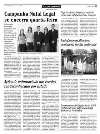 SÁBADO, 12 de dezembro de 2009
                                                                                       SOLIDARIEDADE                                                                               O REPÓRTER      17
                                                                                             por Luana da Costa



Campanha Natal Legal                                                                                                    Hoje é o último dia para o envio de
                                                                                                                        cartas para o Papai Noel dos Correios

se encerra quarta-feira                                                                                                   Crianças de 0 a 10 anos,
                                                                                                                        tem até hoje para enviar suas
                                                                                                                        cartas ao Papai Noel dos Cor-
                                                                                                                        reios, estes podem pedir em
                                                                                                                                                                       receber o aviso de chegada, ou
                                                                                                                                                                       que tenha ouvido seu nome no
                                                                                                                                                                       rádio ou lido no jornal. As que
                                                                                                                                                                       não receberam o aviso devem
A campanha                                                                                                              suas cartas material escolar,                  apresentar um documento de
                                                                                                                        roupas, bicicletas e brinque-                  identificação, no qual conste
Natal Legal                                                                                                             dos. Os padrinhos podem                        o mesmo nome na carta, e
organizada pela                                                                                                         adotar as cartas até o dia 19 de               quem recebeu o aviso apre-
                                                                                                                        dezembro. Será atendido um                     senta o documento de aviso
Comissão do                                                                                                             pedido por carta, o presente                   de chegada. Os presentes que
Jovem Advogado,                                                                                                         estará disponível nos Cor-                     não forem entregues serão
                                                                                                                        reios durante 30 dias a partir                 passados para entidades as-
pela Comissão de                                                                                                        do momento em que a pessoa                     sistenciais do município.
Eventos Culturais
e a Comissão
de Esporte e                                                                                                            Incêndio em residência no
Lazer, consiste
na doação de                                                                                                            domingo faz família perder tudo
brinquedos, para
assim fazer um
Natal mais alegre        A campanha que teve início no dia 25 encerra dia 16 de dezembro
e solidário
  A OAB 23º Subseção de Ijuí          mas depois uma colega foi a                     momento tão importante na
está com uma campanha de              uma reunião no Gabinete da 1ª                   vida dessas crianças”.
arrecadação de brinquedos             Dama, ficamos sabendo que o                        A campanha é organiza-
para crianças carentes do             município já tinha uma campa-                   da pela Comissão do Jovem
município. A campanha Natal           nha como a nossa, então deci-                   Advogado, pela Comissão de
Legal teve início no dia 25 de        dimos veicular a nossa com a                    Eventos Culturais e a Comis-
novembro e encerra dia 16 de          deles”. Francisco salientou que                 são de Esporte e Lazer. Os
dezembro. O projeto consiste          “o município continua com a                     postos de arrecadação são:
na doação de brinquedos, para         campanha deles e nós com a
                                                                                      no Edifício Hass Comercial
assim fazer um Natal mais ale-        nossa. Mas após a arrecada-
                                      ção, nós vamos entregar os                      Center – Sala 78 (Secretaria da
gre e solidário.                                                                      23º Subseção de Ijuí – OAB/RS)
  O advogado Francisco Tor-           brinquedos arrecadados para
                                      eles encaminharem às crian-                     e na OAB Serviços do Fórum
ma, da Comissão do Jovem Ad-
                                      ças, pois o município já tem um                 e da Vara do Trabalho de Ijuí.
vogado relata que “iniciamos a                                                                                          Família perde tudo devido a incêndio em sua residência
campanha por conta própria,           cadastro. E nós ficamos felizes                 Mais informações no telefone:
                                      em poder fazer parte deste                      3332-7798.
                                                                                                                          Na madrugada de domingo,                     gundo ele não havia nada na

Ações de voluntariado nas escolas                                                                                       a residência de Luís Renato
                                                                                                                        Freitas de Souza na Rua Man-
                                                                                                                        aus em frente ao Mercado
                                                                                                                                                                       casa que pudesse provocar um
                                                                                                                                                                       incêndio.
                                                                                                                                                                          Saionara ressalta que viveu

são reconhecidas por Estado
                                                                                                                        Economia, pegou fogo. Re-                      20 anos na casa que pegou
                                                                                                                        sidiam na casa Luís Renato                     fogo “sai de lá quando me
                                                                                                                        e seu pai Luís Carlos Freitas                  separei, mas eduquei meus
                                                                                                                        de Souza. A mãe do jovem                       filhos naquela casa. Meu filho
  No Rio Grande do Sul 333             João Goulart, de Ijuí e a E.M.                preciso desenvolver ações que      Saionara salienta que “graças                  e meu ex-marido perderam
instituições de ensino rece-           Presidente Costa e Silva, de                  articulem ao máximo o volun-       a Deus ele estava na minha                     tudo, precisam de roupas,
beram no dia 3 de dezembro,            Panambi; e a Escola Particular:               tariado com atividades ped-        casa, e o pai dele também não                  calçado, móveis e material de
na Secretaria Estadual da Edu-         Centro de Educação Básica                     agógicas. Kátia afirmou que        estava em casa na hora que                     construção perderam abso-
cação (SEC), em Porto Alegre,          Francisco de Assis, de Ijuí.                  “o selo busca fomentar entre       pegou fogo”. Luís Renato res-                  lutamente tudo”. Quem puder
o Selo Escola Solidária 2009,             A coordenadora da 36ª CRE                  os professores a promoção de       salta que a casa estava sem                    ajudar a família, pode procurar
concedido pelo Instituto Faça          Noemi Huth, esteve presente                   trabalhos voluntários junto à      luz elétrica e que não entende                 Saionara na Faixa Velha, locali-
Parte. Em sua 4ª edição, a             no evento, acompanhada da                     comunidade como ferramenta         como pegou fogo, pois se-                      dade do município de Ijuí.
iniciativa valoriza práticas de        diretora do C.E. José Lange,                  para a formação integral dos
voluntariado educativo desen-          professora Márcia Rohenkolh                   alunos”.
cadeadas por escolas públicas
e privadas de todo o país. Fo-
                                       e da professora Maria Alice
                                       Sides, representando a E.T.E.
                                                                                       O secretário adjunto da Edu-
                                                                                     cação, Paulo Rezende, defen-       Encerramento do Projeto Social CSCJ
ram selecionadas experiências
no âmbito do meio ambiente,
                                       25 de Julho.
                                          Para a coordenadora, o even-
                                                                                     deu a ampliação do número de
                                                                                     escolas para a próxima edição
                                                                                                                        juntamente com a Paróquia Nossa
pluralidade cultural e saúde,
promovidas por 163 escolas
                                       to foi importante pela troca de
                                       experiências entre as escolas
                                                                                     do Selo. Rezende acredita
                                                                                     que muitas escolas possuem
                                                                                                                        Senhora da Natividade
estaduais, 102 municipais e 68         presentes e a viabilização dos                trabalhos pedagógicos volta-
particulares. O selo é conce-          avanços pedagógicos pelo Ins-                 dos para o bem estar de suas         No dia 05 de dezembro,                       e de modo especial para os
dido a cada dois anos.                 tituto Faça Parte, na relação                 comunidades, mas acabam            aconteceu o encerramento                       estudantes, viabilizou estes
  Da 36ª Coordenadoria Re-             dos projetos. Enfatiza que,                   não expondo. “A Secretaria da      do Projeto Social “Educação                    conhecimentos.
gional de Educação foram con-          mais informações sobre o pro-                 Educação, em conjunto com o        para Informática e Cidada-                       O Projeto capacitou alunos
templadas com o Selo Escola            grama podem ser conferidas                    Instituto Faça Parte e as man-     nia” que aconteceu durante                     de escolas públicas, como
Solidária este ano, as Escolas         no site: www.facaparte.org.br.                tenedoras das redes munici-        o ano de 2009, uma parceria                    forma de inclusão digital e
Estaduais: E.T.E. 25 de Julho,            A coordenadora de pro-                     pais e particulares, buscará       entre CSCJ E Paróquia Nossa                    formação da cidadania. Es-
de Ijuí, o Colégio Estadual José       jetos do Instituto Faça Parte,                incentivar as escolas gaúchas      Senhora da Natividade que                      tiveram presentes no encer-
Lange e a E.E.E.F. Miguel Couto,       Kátia Gonçalves Mori, expli-                  a promoverem mais ações de         entendendo a grande neces-                     ramento a Direção da Escola,
ambas de Augusto Pestana;              cou que para uma escola ser                   voluntariado educativo e a         sidade de domínio básico de                    professores, alunos e o padre
as Escolas Municipais: E.M.            contemplada com o Selo é                      divulgá-las”, assegurou.           informática para as pessoas                    Silvio, pároco da Natividade.
 