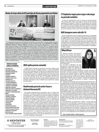 2    O REPÓRTER
                                                                                             O REPÓRTER
                                                                                                                                                                                         SÁBADO, 12 de dezembro de 2009




Diretor do Corpo clínico do HCI participa do fórum preparatório em Pelotas                                                                    CT implanta vagas para carga e descarga
                                                                                                                                              no período natalino
                                                                                                                                                A partir de segunda-feira, dia 14, entram em funcionamento
                                                                                                                                              cinco pontos para carga e descarga no Centro de Ijuí, em fase
                                                                                                                                              experimental. Segundo o titular da Coordenadoria de Trânsito
                                                                                                                                              (CT), Ubiratan Erthal, a iniciativa visa melhor atender a demanda
                                                                                                                                              do comércio no período natalino.Serão dois pontos na rua José
                                                                                                                                              Bonifácio, entre as ruas do Comércio e 14 de Julho; e três pontos
                                                                                                                                              na rua do Comércio entre as ruas 15 de Novembro e 13 de Maio.


                                                                                                                                              OAB inaugura nova sala dia 16
                                                                                                                                                Vai ser inaugurada no dia 16, próxima quarta-feira, a solenidade
                                                                                                                                              de inauguração da nova sala da 23ª subsecção da OAB, localizada
                                                                                                                                              no Edifício Hass Center. Conforme a presidente Izaura Freitas,
                                                                                                                                              a sala recebeu nova estrutura física, bem como novos móveis
                                                                                                                                              e rede lógica, com Internet banda larga para atendimento dos
  O Congresso Internacional de Entidades da Saúde é uma iniciativa conjunta inédita das prin-                                                 advogados que procuram pelos serviços prestados. A nova sala
cipais entidades médicas e hospitalares do Rio Grande do Sul, como SINDIHOSPA, AMRIGS,                                                        conta ainda com consultório Odontológico e sala de reuniões. A
CREMERS, FEHOSUL, SIMERS, AHRGS e Federação dos Hospitais Filantrópicos, tendo como                                                           inauguração conta com a presença de autoridades e advogados
tema central inovação e sustentabilidade. Este evento ocorre em 2011 e o primeiro fórum                                                       de toda a região.
preparatório foi em Pelotas, nos dias 4 e 5 de dezembro, no auditório da Faculdade de Medi-
cina da Universidade Católica–UCPEL, com o tema principal que abordou os modelos atuais e
inovadores de renumeração médica e hospitalar. Representando a Associação Médica do Rio                                                          Manthus
Grande do Sul-AMRIGS, esteve o diretor clínico do Hospital Caridade de Ijuí (HCI), Dr. Armindo
Pydd, que coordena uma comissão específica da entidade médica para tratar da melhoria do                                                           Disfarçar aqueles “pneuzinhos”
Sistema Único de Saúde-SUS. O médico ijuiense apresentou os modelos de pagamentos exis-                                                          extras com roupas mais largas é
tentes na atualidade e mostrou que mais de 70% dos médicos brasileiros estão vinculados e                                                        uma tarefa bem mais simples quan-
dependem do SUS, ou seja, o sistema público é o grande patrão e passados 19 anos da lei que                                                      do feita no inverno. Porém, no verão
regula o atendimento a saúde pelo SUS, os problemas como financiamento, gestão e modelo,                                                         esta tarefa realmente complica. E
ainda continuam atuais.                                                                                                                          para acabar com esse problema,
                                                                                                                                                 alguns tratamentos têm realmente
                                                                                                                                                 se destacado.
    PONTOS DE VENDA
    JORNAL O REPÓRTER                                 IBGE aplica provas amanhã                                                                    Um deles é o Manthus, um equi-
                                                                                                                                                 pamento computadorizado. Sua
                                                                                                                                                 aplicação é feita com aparelho de
• BIG MERCADO                                           O IBGE aplica amanhã, as provas do concurso público para
                                                                                                                                                 cabeçote tripolar, que gera corren-
• BIOFARMA CENTRO                                     profissionais que vão trabalhar durante o censo demográfico
                                                                                                                                                 tes estéreo-dinâmicas e de ultrassom, e ajuda a amenizar a
                                                      que ocorre no próximo ano. Em Ijuí vão ser aplicadas provas nas
• BIOFARMA IMIGRANTES                                                                                                                            celulite e diminui a gordura localizada. Através da transmis-
                                                      escolas Ruizinho e Penha. Em Ajuricaba as provas vão ocorrer
• BIOFARMA MATRIZ                                                                                                                                são de uma corrente elétrica, o aparelho atinge até 4 cm da
                                                      na escola João Carlini, em Augusto Pestana na escola José Lange
• COTRIJUI                                                                                                                                       camada de gordura abaixo da pele. O procedimento afina
                                                      e em Santo Augusto na escola Cenecista Padre Anchietta. As
• FARMÁCIA MODELO                                                                                                                                as membranas das moléculas de lipídio, liberando água. A
                                                      provas ocorrem das 13h às 17h e os candidatos devem estar
• FARMÁCIA SÃO LUCAS                                                                                                                             hidrólise de lipídio, que é a “quebra” da molécula de gordura
                                                      nas salas a partir do meio-dia. Em Ijuí existem vagas para coor-
                                                                                                                                                 pela água, é que age diretamente no ataque e remoção da
• FRANGOS IJUÍ                                        denador municipal do censo, também para supervisor e agente
                                                                                                                                                 gordura localizada.
• FRUTEIRA SANTA FÉ                                   de informática.
                                                                                                                                                   Também recomendado para períodos pós-operatórios de ci-
• LIVRARIA PROGRESSO
                                                                                                                                                 rurgias plásticas, retirada de hematomas e fibroses, o Manthus
- LANCHERIA D’NÁPOLES                                                                                                                            funciona a partir do processo de desidratação das moléculas
• LOTÉRICA TIO PATINHAS
• MERCADO CARDOSO                                     Reafirmada parceria entre Fusex e                                                          de gordura presentes nos locais de sua aplicação. Porém,
                                                                                                                                                 seu uso não é indicado para pessoas que necessitam perder
• MERCADO PONTO ECONÔMICO
• MERCADO TIA LUCINDA
                                                      Unimed Noroeste/RS                                                                         muito peso. Sobretudo, a aplicação resulta em alta liberação
                                                                                                                                                 de líquidos e, por isso, orienta-se que sejam feitas sessões de
- PADARIA E CONFEITARIA MAIS                                                                                                                     drenagem linfática para acompanhar o tratamento. E o melhor,
                                                        Em reunião realizada nesta quarta-feira, dia 9, a Unimed No-                             é que o próprio equipamento pode realizar essa drenagem.
SABOR                                                 roeste/RS e o Fundo de Saúde do Exército (Fusex) reafirmaram
• PADARIA DAMIÃO                                                                                                                                   Funciona melhor em quem sofre de celulite nos locais onde
                                                      a parceria para a prestação de serviços de saúde aos militares                             há gordura localizada. Nesses casos, a pele fica lisa e as me-
• PADARIA LA BAGUETI                                  da unidade de Ijuí e seus dependentes. A exposição sobre os                                didas diminuem. Exercícios e dieta são fundamentais para
• POSTO BURMANN                                       benefícios oferecidos pela Unimed ocorreu no auditório do                                  eliminar as moléculas de gordura que voltaram à corrente
• POSTO DO GANSO                                      27º Grupo de Artilharia de Campanha, com a participação                                    linfática.
• POSTO TIGRÃO                                        do grupo de oficiais. A atividade foi coordenada pelo coman-                                 Para abrandar as aderências e deixar o corpo cada vez
• QUIOSQUE                                            dante da unidade, tenente coronel Marcos José de Andrade.                                  mais lisinho, são indicadas a cada paciente em média 10 A 15
• SAGA VIDEO                                          A parceria com o Fusex foi restabelecida em setembro deste ano,                            sessões, em uma frequência de 2 a 3 vezes por semana, com
LOCADORA (Ajuricaba)
                                                      assegurando o acesso a consultas, exames e serviços hospitalares.                          intervalos de 48 horas de uma sessão para outra. Com dura-
                                                      A apresentação sobre a Cooperativa Médica foi feita pelo diretor de                        ção aproximada de 40 minutos, o ideal é que cada região do
• POSTO STADLER (Ajuricaba)
                                                      Marketing e Mercado, médico Celso da Silva Mello, com ênfase para a                        corpo permaneça sob os efeitos do Manthus por cerca de 10
• COTRIJUI (Augusto Pestana)                          estrutura oferecida através do Hospital Unimed. Em cinco anos de
• MERCADO E AÇOUGUE                                                                                                                              minutos. Dependendo de cada organismo, é possível reduzir
                                                      funcionamento, o complexo hospitalar está consolida-                                       de 2 a 4 cm de diâmetros de circunferência em uma sessão.
AOZANI (Bozano)                                       do como um centro regional de excelência em saúde.
• CASA COLONIAL SABOR E SAÚDE                          O Hospital Unimed conta com padrão diferenciado de hotelaria,                                Lina Caroline Rolim - Fisioterapeuta
                                                      com três Unidades de Internação.



      O REPÓRTER                                                   Diretor Administrativo:   REDAÇÃO                                     PARA ANUNCIAR                              Os artigos publi-           Impressão:
                                                                    Enzo Luis Mânica         Envie sugestões, comentários, críticas      Escreva para comercialoreporter@yahoo      cados com assina-     E.L. Mânica e Cia Ltda.
                                                                                             e dúvidas para a redação pelo e-mail        .com.br ou pelo telefone (55) 3333 7426.   tura não traduzem
                   E.L. Mânica e Cia Ltda.                              Editor Chefe:        redacaooreporter@yahoo.com.br; para                                                    necessariamente a
                     CNPJ: 09.475.474/000164
                                                                     Sandro Silvello         o endereço Av. David José Martins, 1356,    PARA ASSINAR                               opinião do jornal e
    Av. David José Martins, 1356 - Ijuí - RS - CEP.: 98700-000                               CEP 98700-000, Ijuí, RS; ou pelo telefone   Para receber o jornal O REPÓRTER em        são de inteira res-
          Telefone geral: (55) 3332 2000                                                     (55) 3332 5985.                             casa ligue para (55) 3333 7426             ponsabilidade de
                                                                                                                                                                                    seus autores.
 