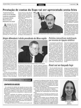 QUARTA-FEIRA, 16 de dezembro de 2009
                                                                                                    GERAL                                                                                    O REPÓRTER     21



Prestação de contas da Expo vai ser apresentado sexta-feira
                                   sentar neste ano, algo além da                                                                                                            plantação e melhoria do aces-
 A apresentação de                                                                                                                                                           so secundário, que hoje se dá
                                   simples situação financeira.
contas vai ser dividida,           “Vamos apresentar também o                                                                                                                pela linha 4 Leste. “Temos que
                                   Balanço Social , apresentando                                                                                                             desafogar urgentemente, tanto
conforme o presidente                                                                                                                                                        o estacionamento de veículos,
                                   indicadores importantes” co-
da ExpoIjuí, Walter                mentou Moura.                                                                                                                             como a BR 285, que nos dias de
                                     Quanto ao Balanço Finan-                                                                                                                maior movimento, acaba apre-
Moura na parte                                                                                                                                                               sentando estrangulamentos ,
                                   ceiro, Moura não apresentou
financeira e na social                                                                                                                                                       gerando significativos atrasos
                                   muitos detalhes, mas revelou                                                                                                              para os visitantes’ comentou
                                   que o valor obtido como lucro


 A
                                                                                                                                                                             Moura.
         prestação de contas       na edição deste ano, vai ser                                                                                                                Ele acrescentou que em rela-
         da ExpoIjuí deste ano     reinvestido em melhorias na                                                                                                               ção a sua permanência à frente
         vai ser apresentada       próxima edição. “Temos que                                                                                                                da ExpoIjuí, não existe ainda
na próxima sexta-feira, em ato     realizar uma série de melho-                                                                                                              uma definição. Admite que
a ser realizado a partir das 10    rias” comentou Walter Moura,                                                                                                              poderá continuar presidindo
horas e 30 minutos, na sala de                                                                                                                                               o evento, mas que existe a ne-
                                   acrescentando que encontram-                                                                                                              cessidade de conversar não só
reuniões da Associação Comer-      se em estudo a implantação                                                                                                                com a diretoria da ACI, como
cial e Industrial. O presidente    de uma segunda bilheteria de                                                                                                              também com a prefeitura, para
Moura disse que o objetivo da      acesso, localizada nos fundos                                                                                                             que , se existir consenso, conti-
                                                                                     Walter Moura: além do balanço financeiro, também o balanço fiscal vai ser apresentado
prestação de contas é apre-        do Parque, como também a im-                                                                                                              nue à frente do evento.


Sérgio Albredant é eleito presidente da Meso região Prefeitos intensificam mobilização
   Em assembléia geral desen-                                                                                                        por recursos de ligação Asfáltica
volvida na manhã de ontem no
auditório do Jardim Europa Ho-                                                                                                         É convergente a mobilização           feira, dia da votação do referido
tel foi escolhida a nova direto-                                                                                                     de deputados, prefeitos, secre-         projeto, os prefeitos já defini-
ria da Meso Região Sul, entida-                                                                                                      tários e vereadores que dis-            ram uma vigília no parlamento
de que congrega 11 conselhos                                                                                                         cutem o incremento de ações             gaúcho para sensibilizar depu-
regionais de Desenvolvimento                                                                                                         para garantir a aprovação de            tados e garantir a aprovação de
do Rio Grande do sul, Santa                                                                                                          emendas ao projeto 349 para             uma das emendas. O deputado
Catarina e Paraná, envolvendo                                                                                                        2009, que garantem recursos             Sossella é autor de uma emen-
400 cidades. Conforme o pro-                                                                                                         para obras de ligação asfáltica.        da que sugere a utilização de
fessor Sérgio Alebrandt, eleito                                                                                                         Liderados pelo deputado              50% destes recursos do Fundo
para a presidência da entidade,                                                                                                      Gilmar Sossella (PDT), coor-            Previdenciário para obras de
num esquema de rotatividade,                                                                                                         denador da Frente Parlamentar           pavimentação dos acessos mu-
a meso região tem um plano                                                                                                           Municipalista, e pelo prefeito          nicipais. Os prefeitos devem
de metas, elaborado em 2007                                                                                                          Joao Davi Goergen (PT), de Bo-          agora esperar o apoio por parte
e que prevê ações até 2011. Na                                                                                                       queirão do Leão, coordenador            da Famurs para que seja possí-
assembléia de ontem , além da                                                                                                        da Comissao dos Municípios              vel apresentar reivindicações
prestação de contas, ocorreu a                                                                                                       pouco a primeira reunião da             de asfaltamento ao governo do
eleição da nova diretoria, que                                                                                                       mobilização. , Na próxima terça-        Estado.
apontou o professor Sérgio
Alebrandt, como o novo pre-        Alebrandt foi eleito presidente da Meso Região Sul, que congrega 13 Conselhos regionais
sidente da Meso Região. Além
dele, a nova diretoria tem como
                                   já existente. No entanto, ele
                                   observou que a nova diretoria
                                                                                     discutir a Reforma Tributária,
                                                                                     vamos colocar no debate recur-
                                                                                                                                     Fenii vai ser lançada hoje
integrantes o vice-prefeito        vai lutar , em conjunto com as                    sos para a criação de um fundo                    Em ato marcado para hoje,             parque de exposições Wander-
de Ijui, Ubirajara Teixeira e o    outras Meso-Regiões – num                         Nacional de Desenvolvimento                     a partir das 7 horas e 30 minu-         ley Burmann. Os dois eventos
secretário da Fazenda, Irani       total de 12 no Brasil – para que                  regional” afirmou Sérgio Ale-                   tos, na Associação Comercial e          vão ter novidades, conforme
Basso.                             se consolide junto ao governo                     brandt. Ele observa que exis-                   Industrial a 3ª Feira de Negóci-        informação dos organizadores,
   Ao falar sobre seus projetos,   federal, especialmente junto                      tem várias ações e projetos que                 os da Indústria de Ijuí e 1ª Feira      já com a realização da Feira
à frente da presidência da Meso    ao orçamento a consolidação                       devem ser desenvolvidos e que                   Nacional de Produtos Lácteos.           de produtos Lácteos, que vai
Região, Alebrandt disse que vai    de recursos para o Desenvol-                      necessariamente precisam ter a                  Os eventos vão ser realizados           oportunizar a divulgação da
respeitar o Plano Estratégico      vimento regional. “Quando se                      garantia de aporte de recursos.                 em maio do ano que vem, no              cadeia produtiva do leite.



                                                                                     o aumento da utilização desse tipo de contrato
                                                                                     para a aquisição de produtos ou serviços, impôs
                                                                                     determinadas regras para a validade dos contra-
                                                                                     tos de adesão. Assim o consumidor deve ficar
   CONTRATOS DE ADESÃO                                                               atento na hora de contratar, verificando se estão
                                                                                     presentes os seguintes pontos:
     Os contratos de adesão são aqueles em que as cláu-
                                                                                       - redação das cláusulas contratuais de forma
   sulas são estipuladas unilateralmente pelo fornecedor
                                                                                     clara, com caracteres ostensivos e legíveis;
   de produtos ou serviços sem que o consumidor possa
                                                                                       - tamanho da fonte não inferior ao corpo doze;
   discutir ou modificar a maior parte de seu conteúdo.
                                                                                       - facilitação da compreensão dos termos utili-
   São contratos já escritos, preparados e impressos pelo
                                                                                     zados;
   fornecedor.
                                                                                       - destaque para as cláusulas que limitem os di-
     Quando a aquisição de produtos ou serviços se dá
                                                                                     reitos do consumidor, permitindo fácil e imediata
   através de contrato de adesão a vontade do consumi-
                                                                                     compreensão.
   dor é praticamente eliminada, pois não lhe é dada a
                                                                                       Ainda é bom lembrar que as cláusulas contra-
   oportunidade de discutir os termos do contrato. Mas
                                                                                     tuais devem ser interpretadas de maneira mais
   a inclusão de algumas cláusulas ou o preenchimento
                                                                                     favorável ao consumidor e que este não estará
   de espaços em branco pelo consumidor não afastam o
                                                                                     obrigado ao contrato se não tiver o conhecimento                                         Laura Isabel Pinheiro Hatem
   caráter unilateral do contrato.
                                                                                     prévio do seu conteúdo ou se for redigido de modo                                                Advogada
     O Código de Defesa do Consumidor, preocupado com
                                                                                     a dificultar a compreensão de seu sentido e alcance.                                            OAB/RS 63.801
 