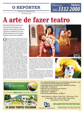 O REPÓRTER
                             QUARTA-FEIRA, 16 DE DEZEMBRO DE 2009

                                     por Luana da Costa




A arte de fazer teatro
Hoje é Dia do Teatro Amador, com
o auxílio de dramaturgos ou de
situações improvisadas, de diretores
e técnicos, o espetáculo tem como
objetivo apresentar uma situação e
despertar sentimentos no público


O
        teatro é uma arte em que um ator, ou con-
        junto de atores, interpreta uma história
        ou atividades para o público em um de-
terminado lugar. Com o auxílio de dramaturgos,
ou de situações improvisadas, de diretores e
técnicos, o espetáculo tem como objetivo apre-
sentar uma situação, e despertar sentimentos no
público. Segundo a Enciclopédia Britannica, a
palavra teatro deriva do grego theaomai – olhar
com atenção, perceber, contemplar (1990, vol.
28:515). Theaomai não significa ver no sentido
comum, mas sim ter uma experiência intensa,
envolvente, meditativa, inquiridora, a fim de
descobrir o significado mais profundo.
  Hoje é Dia do Teatro Amador. Alberto Rodri-
gues explica como está o teatro no Estado. Ele                                                        Foto: Projeto GTU
é diretor de quatro grupos de teatro: Proart         pelos festivais que participamos em várias ci-
Produções Artísticas (Santa Maria) desde 1989,       dades do estado”. Alberto salienta ainda, que
o Grupo de Teatro da Unijuí desde 1998, o Grupo      “o público que vai ao teatro também está bem
de Maturidade Ativa desde 19996 e o Grupo de         mais forte do que há dez anos atrás. A única
Teatro da Unijuí Três Passos desde 2008, sendo       coisa complicada são as empresas que ainda
que todos compostos por artistas amadores.           não viram que investir em cultura também é
  O diretor Alberto explica que “infelizmente        um ótimo negócio. Existem alguns financia-
o mercado ainda é muito pequeno. A Unijuí e          mentos que empresas destinam para investir
o Sesc tem respaldo de entidades por trás que        em cultura”.
dá sustento, diferente do Grupo de Santa Maria,         Os acadêmicos do curso de Comunicação
pois, temos que correr atrás dos próprios recur-     Social da Unijuí Clarissa Dutra, Jean Patrick
sos através de patrocínios, o que no momento         Joris e Vanessa Hauser, sob a orientação do
é quase impossível, ou seja, manter grupos de        professor Paulo Scortegagna, através do proje-
teatro amador hoje em dia é uma tarefa muito         to experimental produziram um livro intitulado
desgastante, mas cada vez mais está surgindo         “GTU: Viva Arte” que tem por objetivo divulgar
grupos no Rio Grande do Sul. Nós vemos isso          o Grupo de Teatro da Unijuí.




                                                                                                              CMYK
 