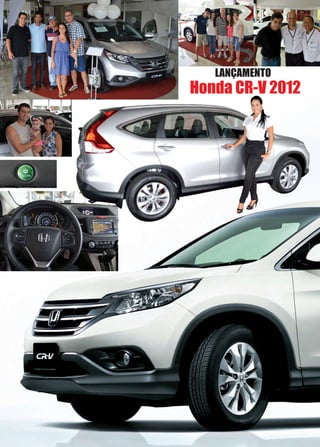 24 www.reportercapixaba.com
Honda CR-V 2012
LANÇAMENTO
 