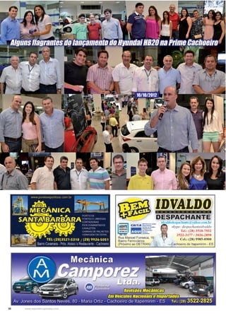 30 www.reportercapixaba.com
Fotos:Divulgação
 