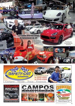 33www.reportercapixaba.com
24 de Outubro a
04 de Novembro
de 2012
27º Salão Internacional
do Automóvel de SP
Pavilhão de
Exposições do
Anhembi
 