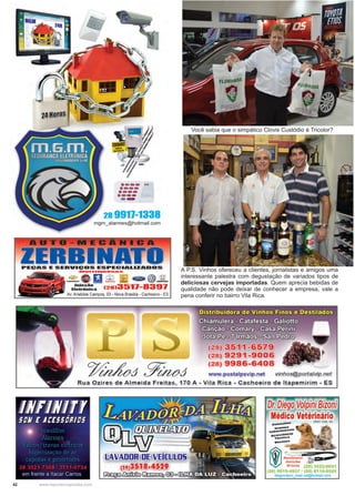 42 www.reportercapixaba.com
Você sabia que o simpático Clovis Custódio é Tricolor?
A P.S. Vinhos ofereceu a clientes, jornalistas e amigos uma
interessante palestra com degustação de variados tipos de
deliciosas cervejas importadas. Quem aprecia bebidas de
qualidade não pode deixar de conhecer a empresa, vale a
pena conferir no bairro Vila Rica.
 