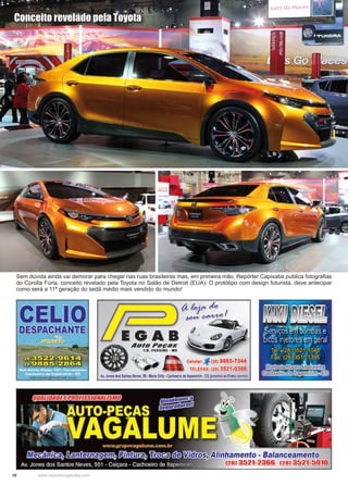 10 www.reportercapixaba.com
Sem dúvida ainda vai demorar para chegar nas ruas brasileiras mas, em primeira mão, Repórter Capixaba publica fotografias
do Corolla Fúria, conceito revelado pela Toyota no Salão de Detroit (EUA). O protótipo com design futurista, deve antecipar
como será a 11ª geração do sedã médio mais vendido do mundo!
Conceito revelado pela Toyota
 