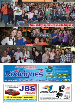 32 www.reportercapixaba.com
Arraíal do Supermercado Rodrigues
13/07/2013
 