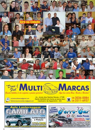 42 www.reportercapixaba.com
Giro na Cidade
 