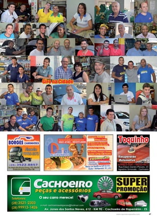 47www.reportercapixaba.com
Giro na Cidade
 