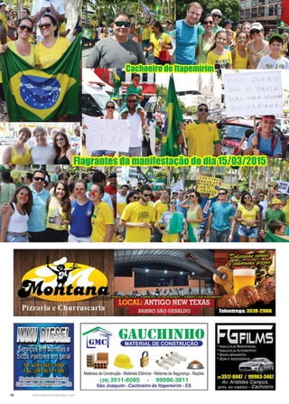 10 www.reportercapixaba.com
Flagrantes da manifestação do dia 15/03/2015Flagrantes da manifestação do dia 15/03/2015
Cachoeiro de ItapemirimCachoeiro de Itapemirim
 