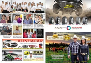 26 www.reportercapixaba.com 27www.reportercapixaba.com
A simpática equipe da CVC Cachoeiro esta com ofertas imperdíveis para você adquirir seu Chevrolet zero quilômetro!
Nosso amigo Aerton (Posto
Trevo) pretende inaugurar
em breve o Posto Carlette.
Se seu notebook pifou,
Waldiney da Espaço Info
resolve rapidamente!
Netinho da Lual esbanjando
alegria com o carinho da filha.
Vale a pena visitar a nova
loja da Pastore Antenas em
Frente ao Plaza Hotel!
O joalheiro Rogerio Marcolan
também é despachante ar-
meiro. Vai na Polícia Federal
e no Exército para acompa-
nhar a complicada papelada.
Romeu recebeu a visita do
filho na Júnior Motos. Sem-
pre com ótimas promoções, a
loja tem uma das mais bem
equipada oficina da região.
Paulinho
(a esquerda)
faleceu neste
primeiro semestre
de 2015. Nesta
foto, o saudoso
Paulinho está
acompanhado de
seus irmãos Viola
e Tiaozinho.
 