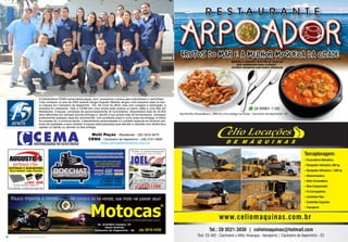 52 www.reportercapixaba.com 53www.reportercapixaba.com
CEMA
A Distribuidora CEMA comercializa peças, som, acessórios e pneus para automóveis e caminhões.
Tudo começou no ano de 2000 quando Sergio Augusto Macedo alugou uma pequena casa no bair-
ro Caiçara em Cachoeiro de Itapemirim - ES. No inicio foi difícil, mas com coragem e dedicação, a
empresa foi crescendo. Hoje a CEMA tem uma ampla sede própria no bairro Valão e uma filial em
Marataízes. A equipe, composta de aproximadamente 30 funcionários, disponibiliza mais de 20.000
itens diferentes em estoque (pronta entrega) e, devido a sua ampla rede de fornecedores, consegue
praticamente qualquer peça por encomenda, com excelente preço e curto prazo de entrega. A chave
do sucesso foi, e continua sendo, o atendimento personalizado e o cuidado especial em fornecer pro-
dutos de qualidade a seus clientes. A equipe está preparada para atender a clientela com eficiência e
rapidez no balcão ou através do tele-entrega.
Múlti Peças - Marataízes - (28) 3532-4475
CEMA - Cachoeiro de Itapemirim - (28) 2101-0900
www.cemadistribuidora.com.br
 