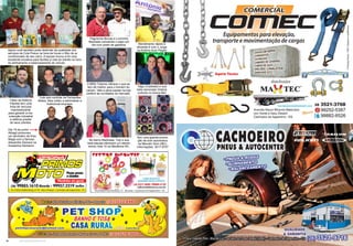 24 www.reportercapixaba.com 25www.reportercapixaba.com
Atendimento rápido e
eficiente é com o Jorge
na Antônio Auto Peças!
Tiago (Cadiesel) e sua
bela namorada Victória
curtindo no Arena Mix!
Tem uma grande promo-
ção de som automotivo
na Marcelo Som (IBC).
Informações: 3517-9707
No bairro Marbrasa, Tuty e sua
bela esposa oferecem um atendi-
mento nota 10 na Mecânica WL.
Agora você também pode desfrutar da qualidade dos
serviços da Cola Pneus na hora de trocar o filtro do ar
condicionado de seu carro. A equipe inovou e foi uma
excelente iniciativa para facilitar a vida do cliente na hora
do alinhamento e balanceamento do veículo.
Fábio da Elétrica
Planeta tem uma
frota de veículos
impressionante
para garantir a ma-
nutenção industrial
e elétrica predial
de seus clientes.
Flagramos Biccas e Lucininho
Machado colocando o papo em
dia num posto de gasolina.
Tudo sob controle na Fernandes
Motos. Alos voltou a administrar a
tradicional empresa.
A MBS Tratores oferece o que se
tem de melhor para o homem do
campo. Vale a pena passar na loja
conferir as novidades do mercado.
Dia 19 de junho
Athagil promoveu
um seminário de Krav
Magá com o famoso
Alexandre Demara na
Academia Damianci
 