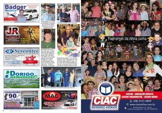 48 www.reportercapixaba.com 49www.reportercapixaba.com
Para festejar os 3 anos
da Parafusos Coramara,
Igor promove ofertas
imperdíveis em todo o
estoque da loja!
Tudo sob controle na PC Veículos.
Brincamos com Evan-
dro e ele virou o bicho!
Pedimos desculpas se
ele se sentiu ofendido.
Nosso jeito informal e
brincalhão nem sempre
agrada. Sem dúvida
chegamos no dia e
na hora errada. Afinal
todos nós temos nosso
dias ruins... Vida de
artista não é mole não!
Esbanjando alegria, o Sr. Wander
Tavares esta aproveitando sua
merecida aposentadoria para cur-
tir o neto Ícaro e fazer aquelas coi-
sas que nunca dá tempo de fazer
quando se trabalha todos os dias!
Parte da competente e simpática equipe da Joel Car
 