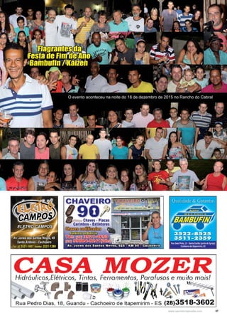 57www.reportercapixaba.com
O evento aconteceu na noite do 18 de dezembro de 2015 no Rancho do Cabral
 