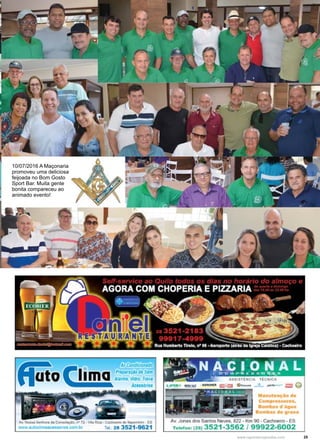 25www.reportercapixaba.com
10/07/2016 A Maçonaria
promoveu uma deliciosa
feijoada no Bom Gosto
Sport Bar. Muita gente
bonita compareceu ao
animado evento!
 