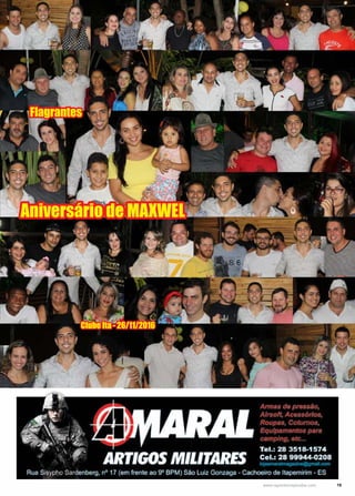 15www.reportercapixaba.com
Aniversário de MAXWEL
Clube Ita - 26/11/2016
Flagrantes
 