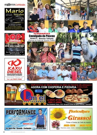 20 www.reportercapixaba.com
16/04/17 - Rancho Talismã
(Parque do Peão de Toninho Tirello)
FLAGRANTES
Cavalgada da Páscoa
 