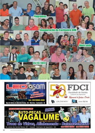 48 www.reportercapixaba.com
Inauguração da Cachoeiro GNV
Flagrantes
01/12/2017
Nova sede
 